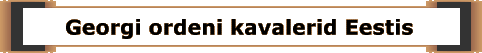 Georgi ordeni kavalerid Eestis