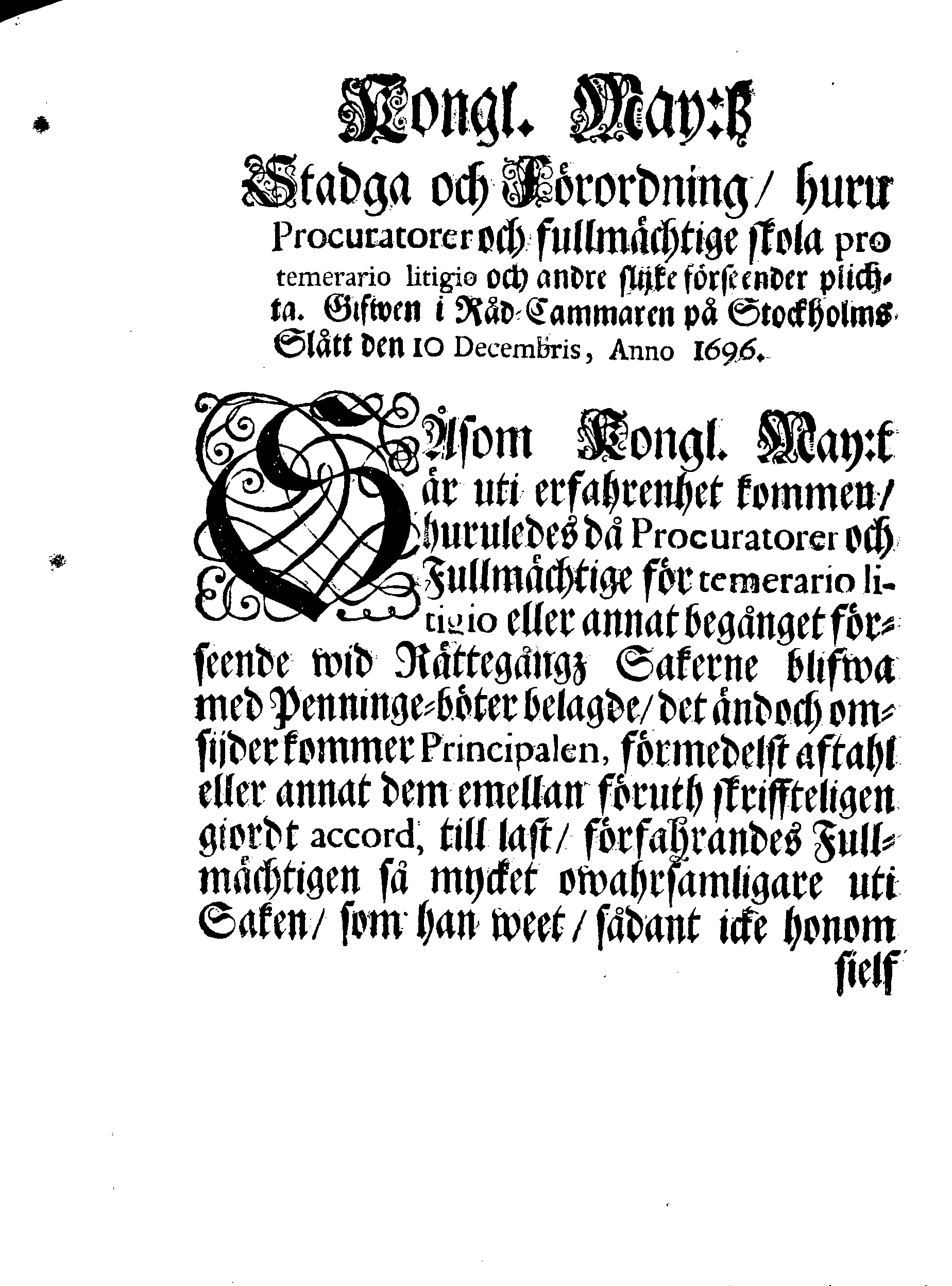 Kongl. May:tz STADGA Och Förordning, Huru Procuratorer och Fullmächtige pro temerario litigio och andre slijke Förseelser skole plichta
