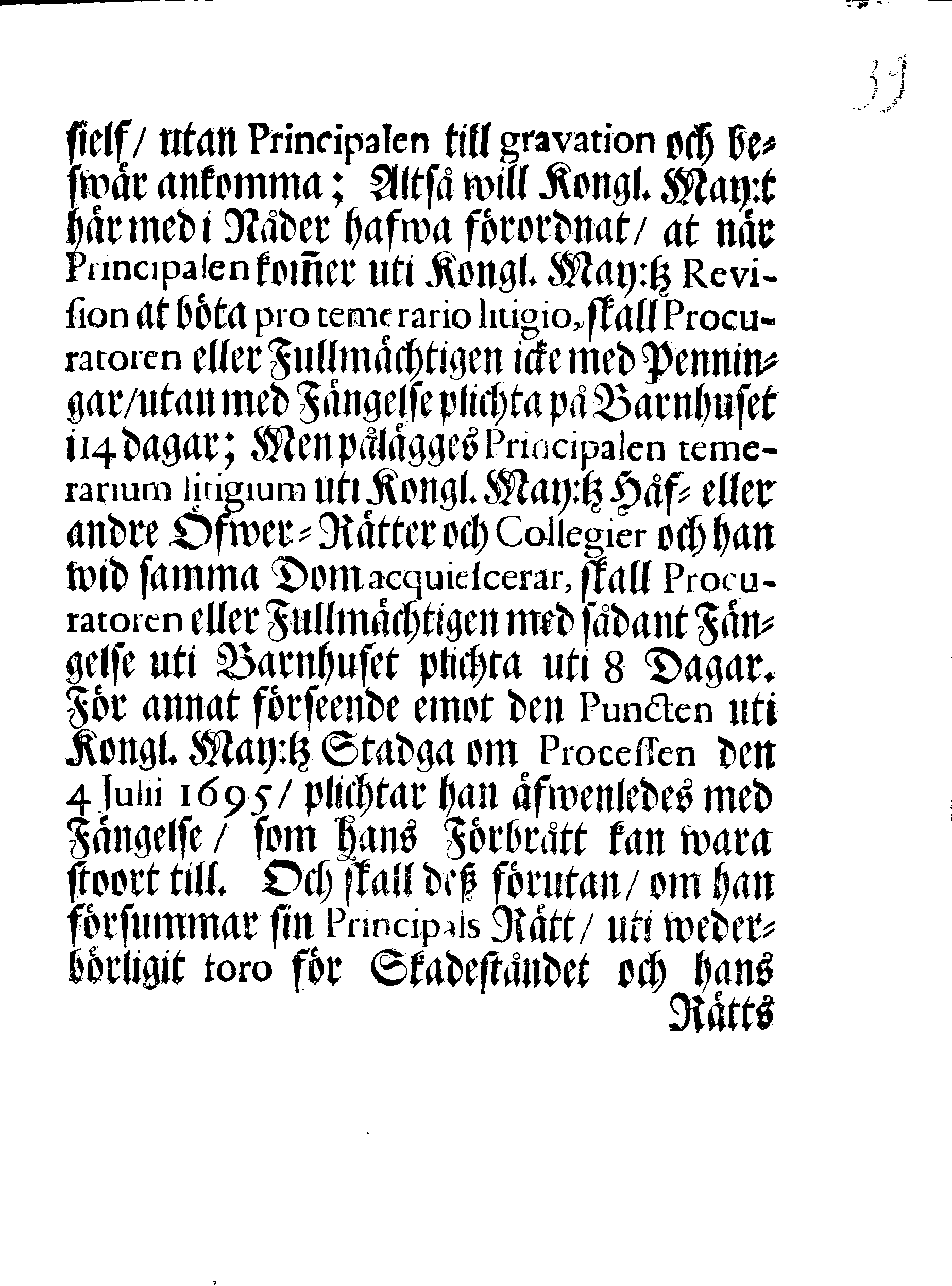 Kongl. May:tz STADGA Och Förordning, Huru Procuratorer och Fullmächtige pro temerario litigio och andre slijke Förseelser skole plichta
