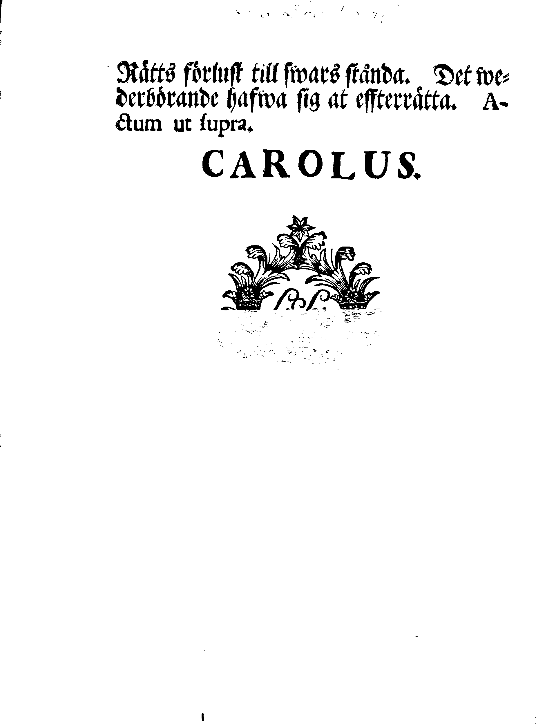 Kongl. May:tz STADGA Och Förordning, Huru Procuratorer och Fullmächtige pro temerario litigio och andre slijke Förseelser skole plichta