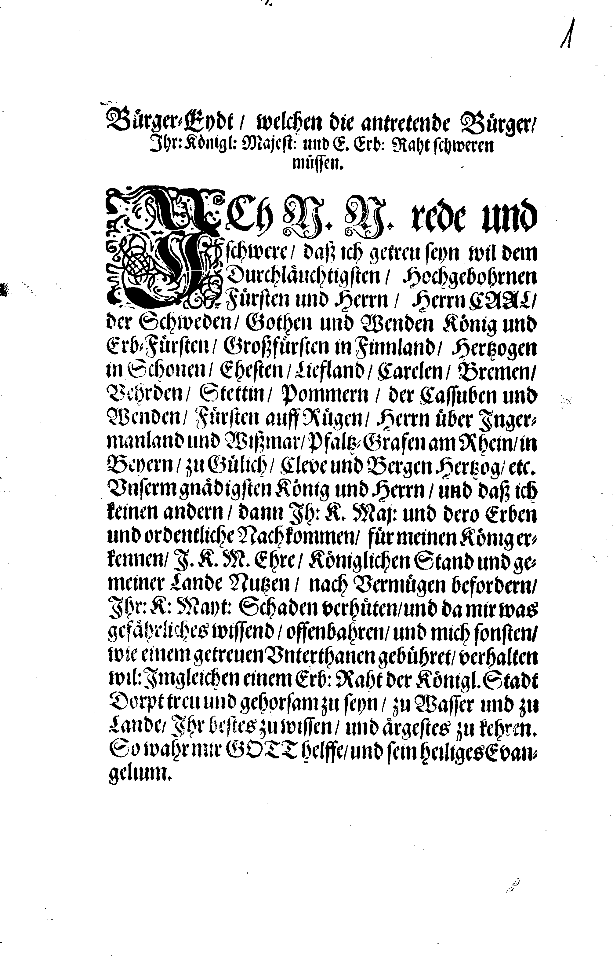 Bürger-Eydt, welchen die antretende Bürger, Ihr: Königl: Majest: und E. Erb: Raht schweren müssen