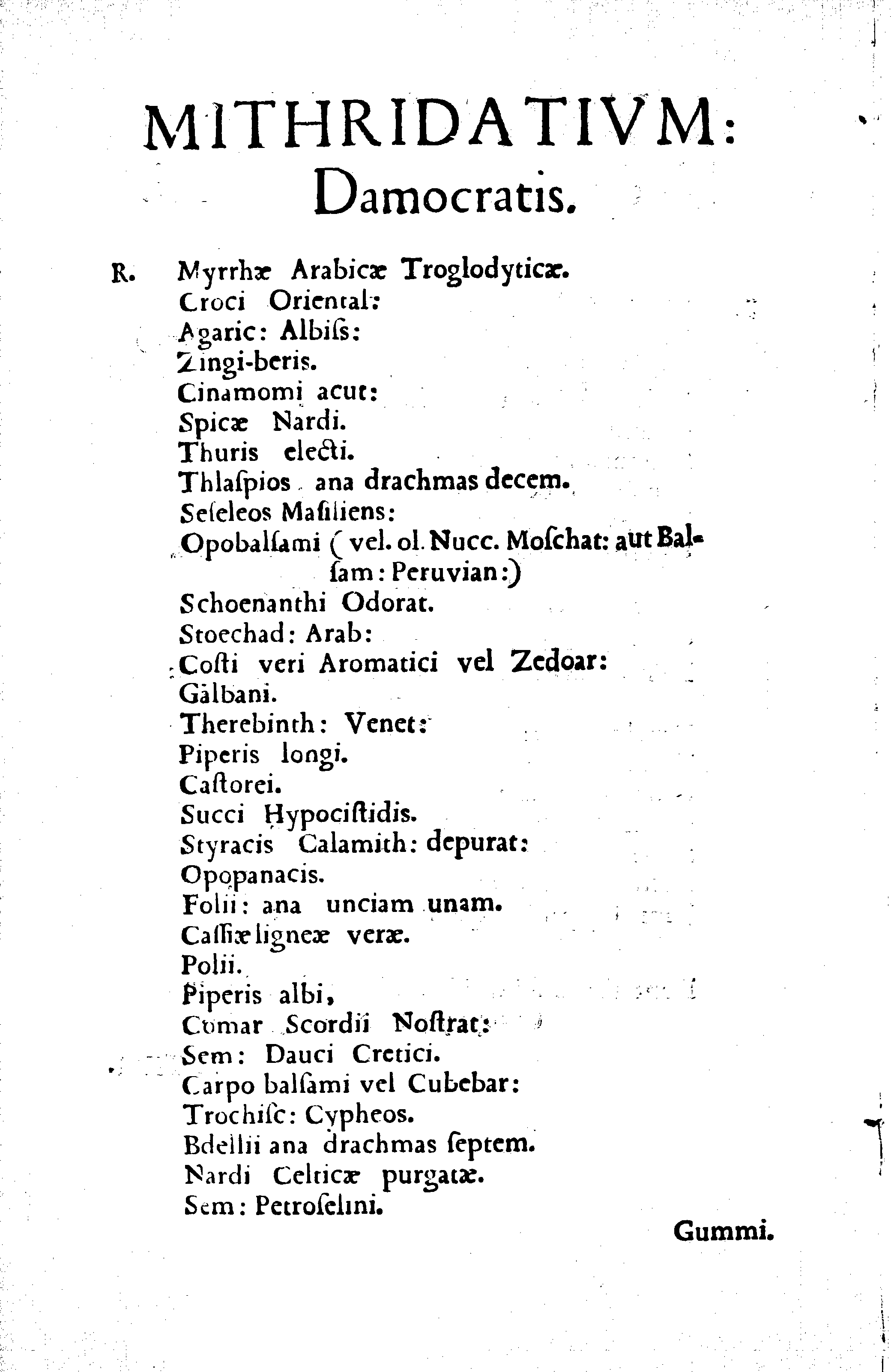 THERIACA Andromachi Senioris Una Cum MITRIDATIO Damocratis In hac A Sacra Regia Majestate Serenißimo ac Potentißimo REGE CAROLO XI. Ad supplices Possessorum preces valid confirmata gratiosissimisq[ue] Privilegiis donata atq[ue] munita Officina Dorpatensi Pharmaceutica … Maxima fide ... GOTHOFREDO Hasenfelder, Regiae Academiae & Civitatis Dorpatensis Pharmacopoeo Privilegiato.
