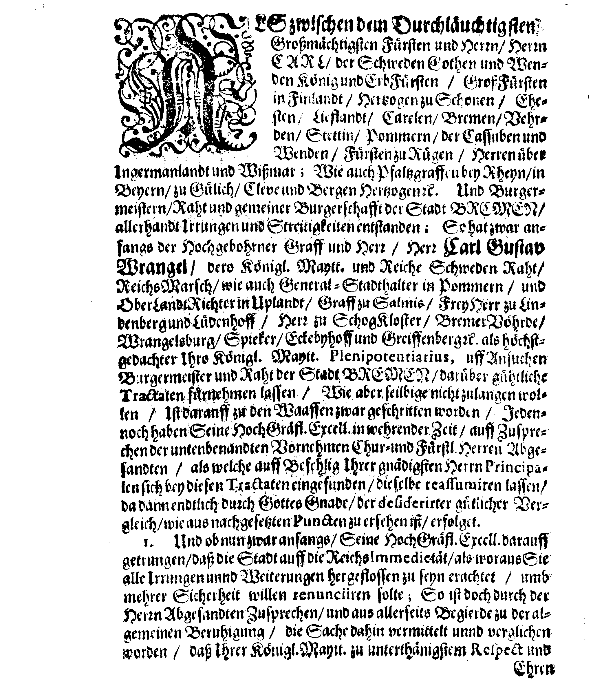 FriedensSchluss, Welcher Zwischen Dero Königl. Maytt. zu Schweden u. PLENIPOTENTIARIO, Und ReichsFeldtHerrn, (tit.) Herrn Carl Gustav Wrangels Hoch-Gräflicher Excellentz, Eines, und Herrn Burgermeisteren, Rath, und gemeiner Burgerschafft der Stadt BREMEN, Anderen Theils, gemachet ist im HauptQuartier zu Habenhausen, für Bremen, den 15. Novembris, Anno 1666