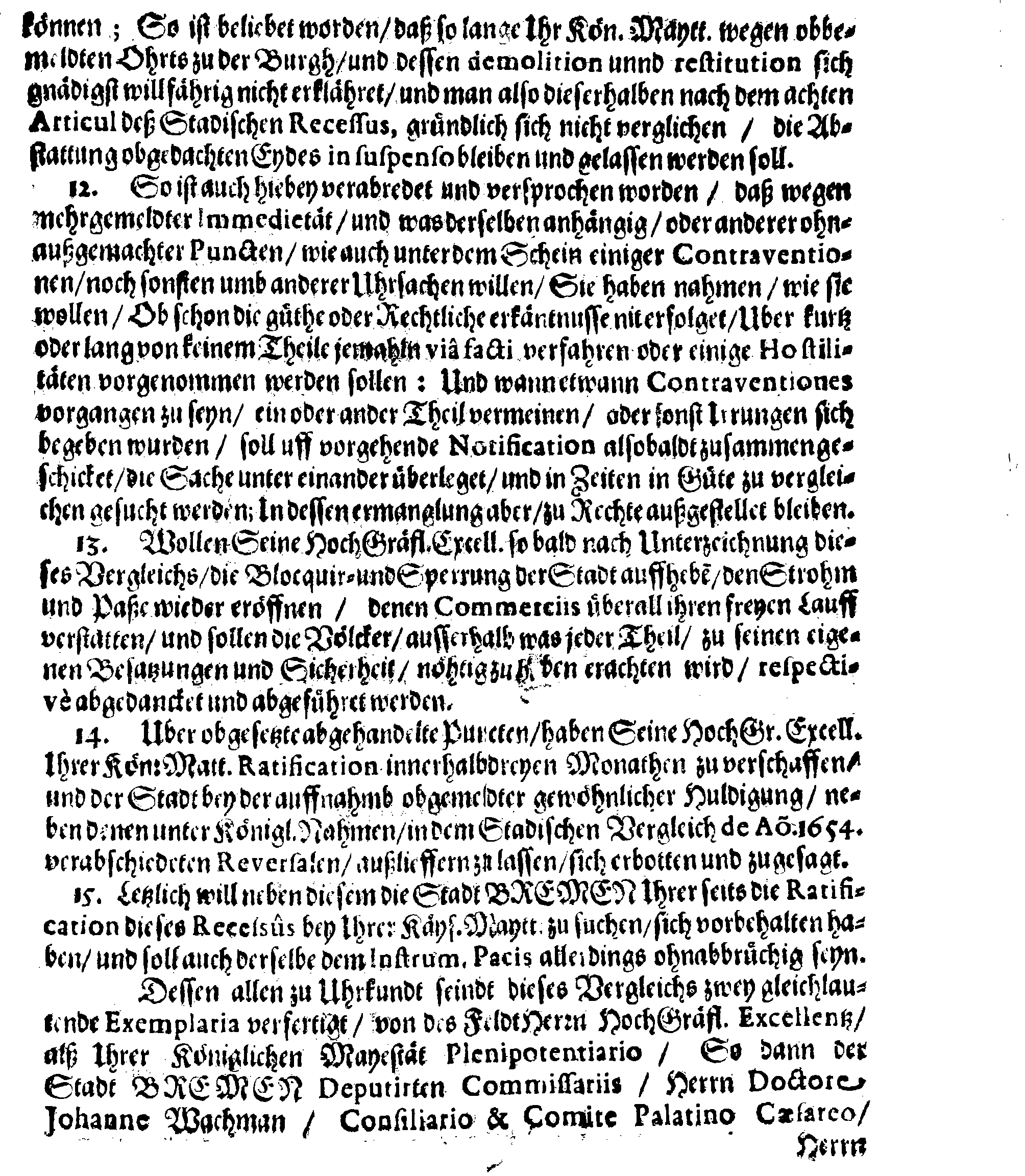 FriedensSchluss, Welcher Zwischen Dero Königl. Maytt. zu Schweden u. PLENIPOTENTIARIO, Und ReichsFeldtHerrn, (tit.) Herrn Carl Gustav Wrangels Hoch-Gräflicher Excellentz, Eines, und Herrn Burgermeisteren, Rath, und gemeiner Burgerschafft der Stadt BREMEN, Anderen Theils, gemachet ist im HauptQuartier zu Habenhausen, für Bremen, den 15. Novembris, Anno 1666