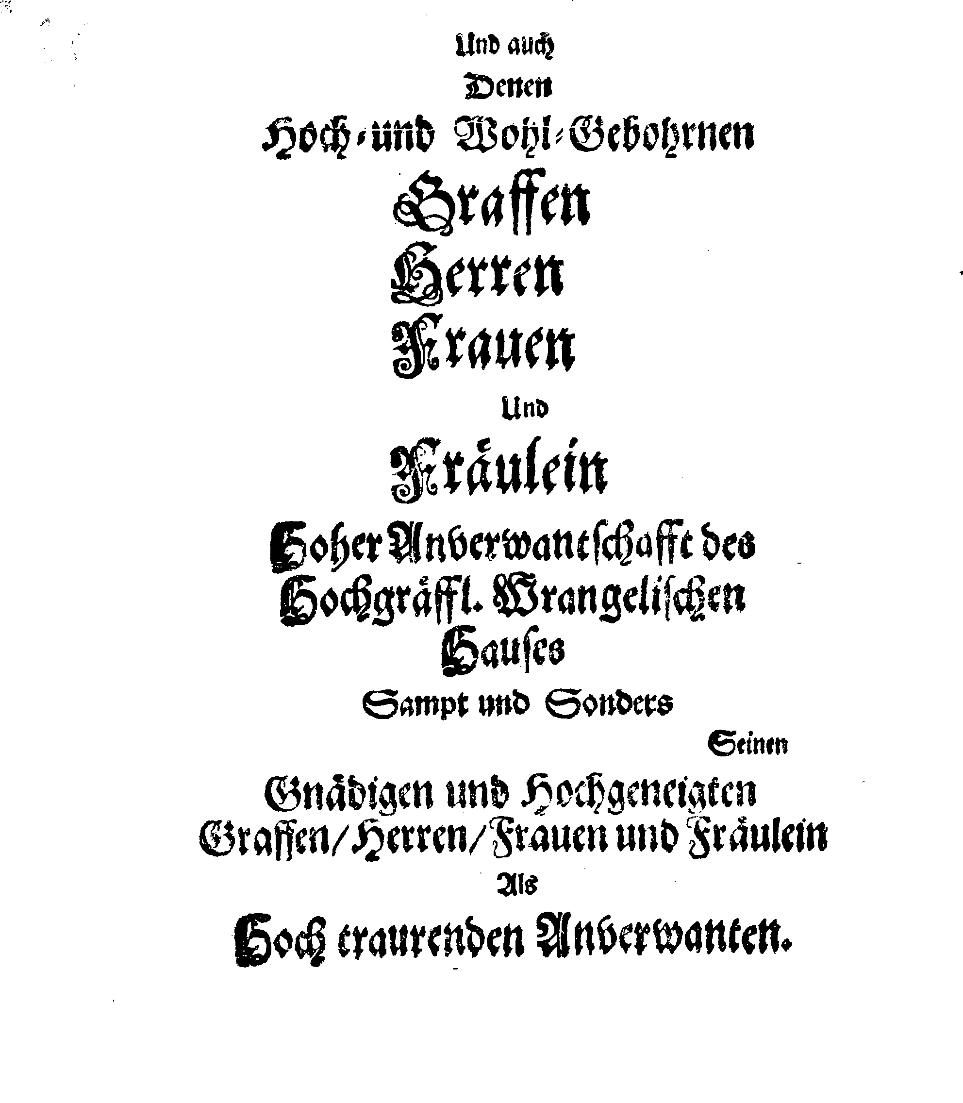 Christ-Gebürliche Klag-Trost- und Ehren-Gedächtniß Der Weyland Hochgebohrnen Gräffin und Frauen, Frauen ANNAE MARGARETHAE WRANGELIN, Gebohren von Haugwitz, Des Höchstgebohren Graffen und Herrn, Herrn CARL-GUSTAV-WRANGELS, … Frau Gemahlin.