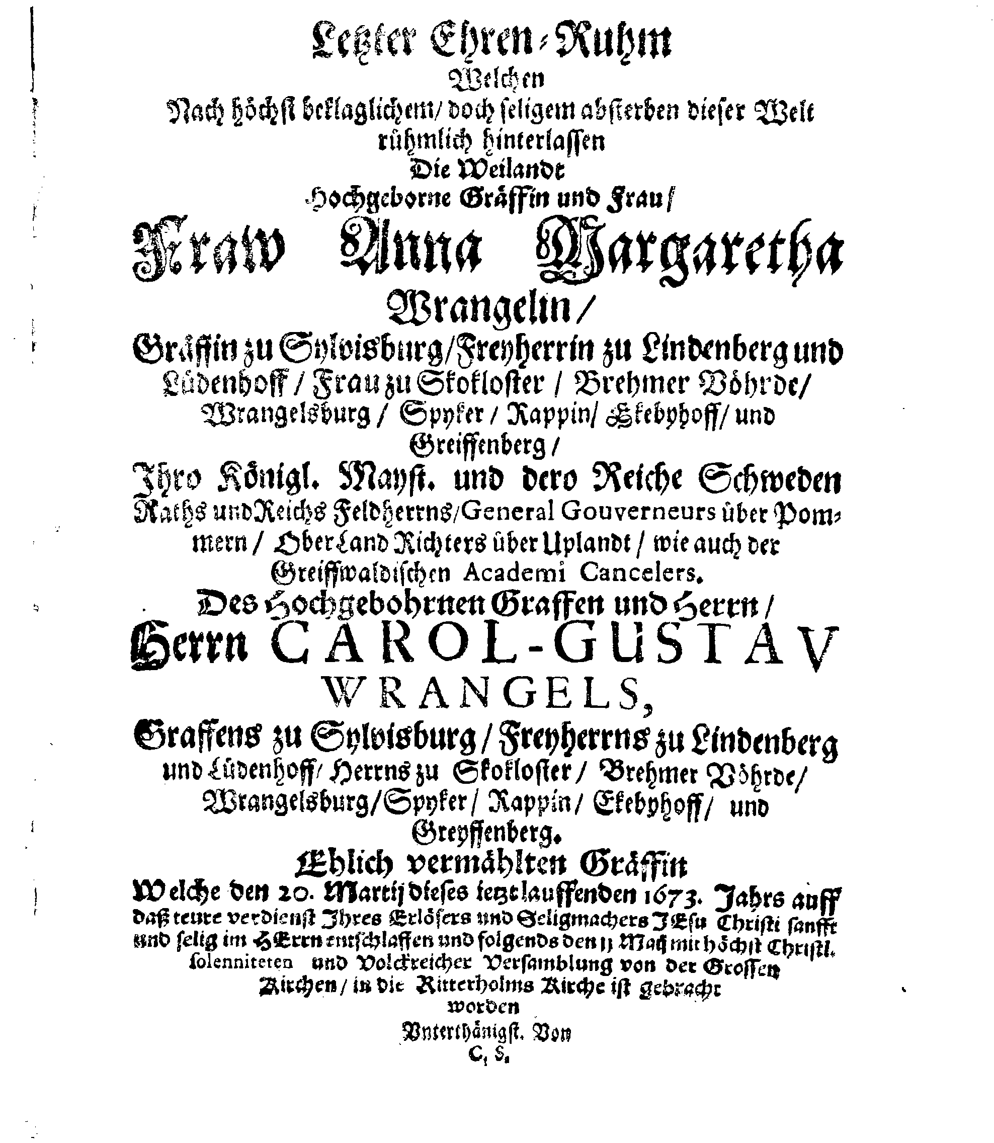 Christ-Gebürliche Klag-Trost- und Ehren-Gedächtniß Der Weyland Hochgebohrnen Gräffin und Frauen, Frauen ANNAE MARGARETHAE WRANGELIN, Gebohren von Haugwitz, Des Höchstgebohren Graffen und Herrn, Herrn CARL-GUSTAV-WRANGELS, … Frau Gemahlin.