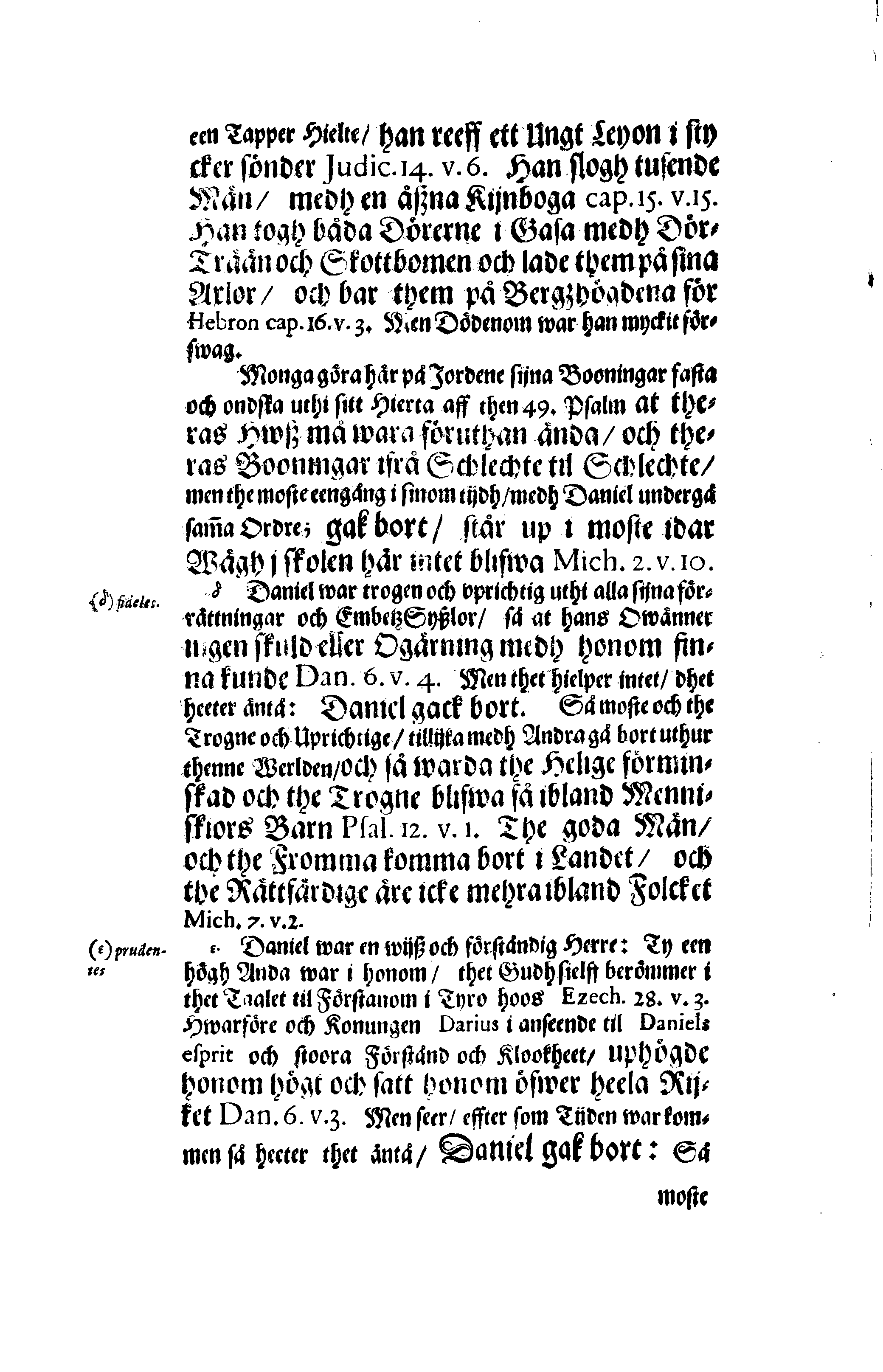 Här är Groo, i Döden Roo Och hwyla fölger upå Nöda, THER finna wij wår deel och boo När wij upstå ifrå the Döda. Förestält uthi Een Christelig Predikan Hwilken Tå … Herr CARL GUSTAF WRANGEL, … Medh stoor och wederbörligh solennitet wardt begrafwen … Uthi Stockholm och Kongl. Riddare Kyrckia … Åhret 1680 the 21 September