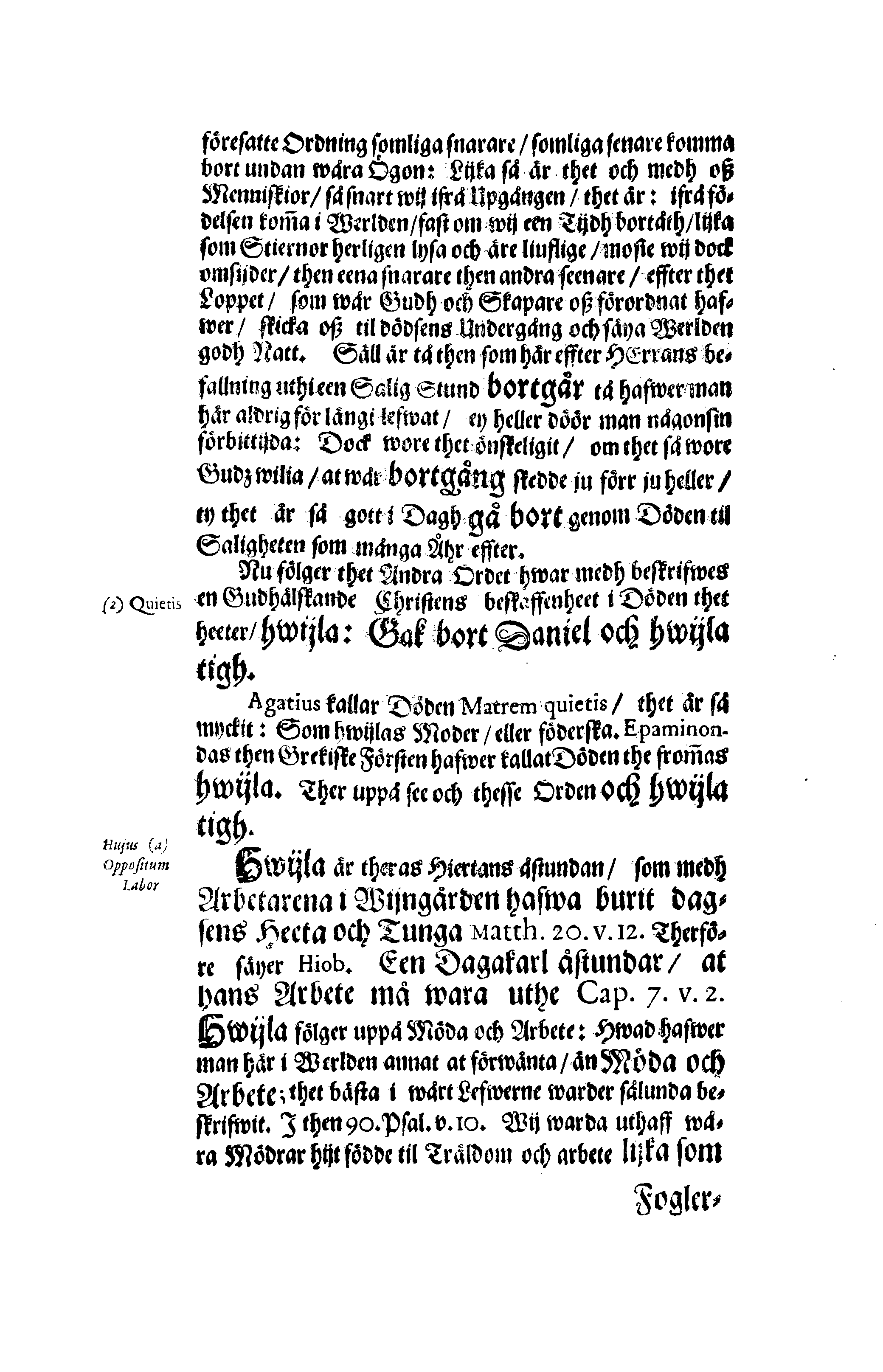 Här är Groo, i Döden Roo Och hwyla fölger upå Nöda, THER finna wij wår deel och boo När wij upstå ifrå the Döda. Förestält uthi Een Christelig Predikan Hwilken Tå … Herr CARL GUSTAF WRANGEL, … Medh stoor och wederbörligh solennitet wardt begrafwen … Uthi Stockholm och Kongl. Riddare Kyrckia … Åhret 1680 the 21 September