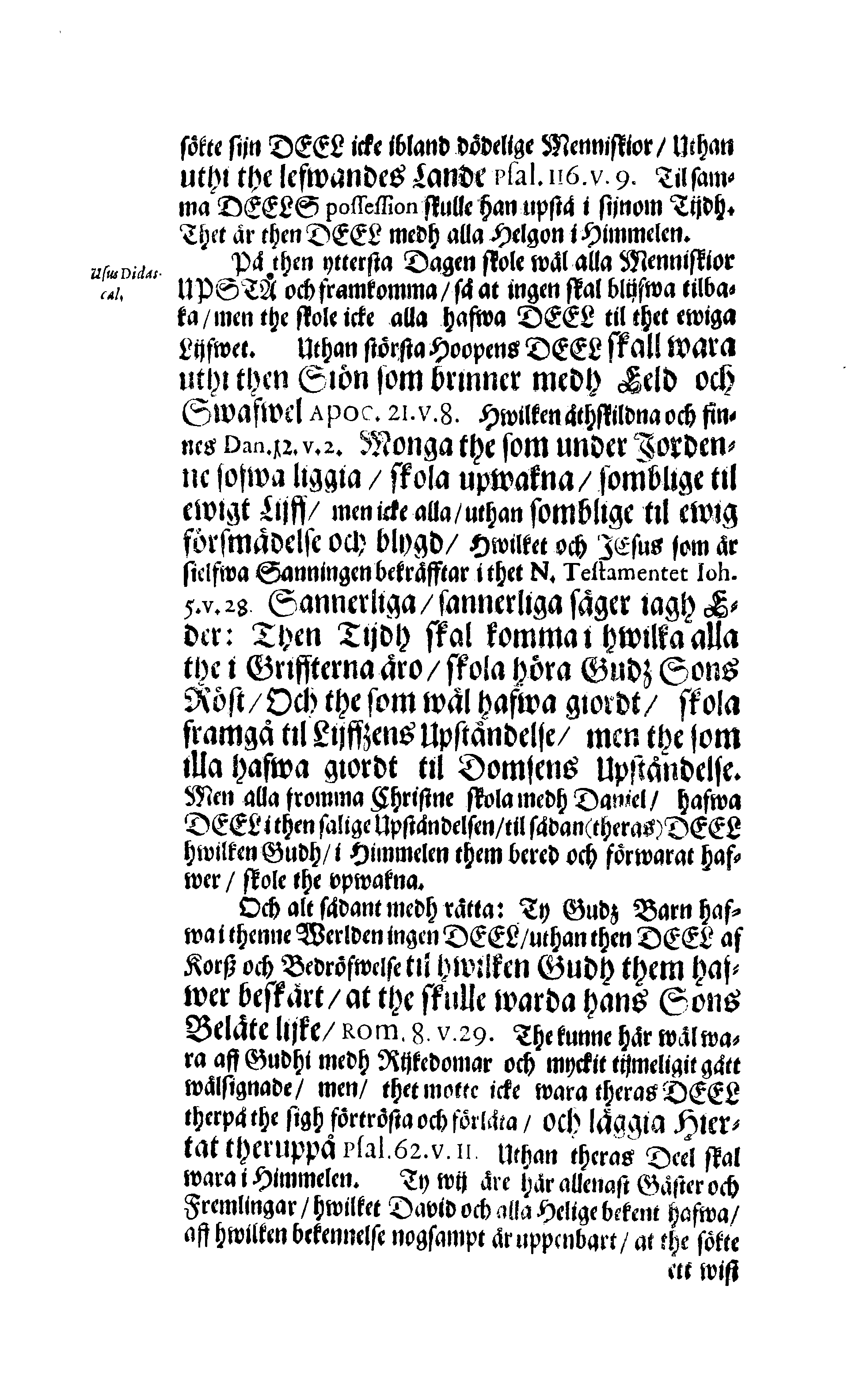 Här är Groo, i Döden Roo Och hwyla fölger upå Nöda, THER finna wij wår deel och boo När wij upstå ifrå the Döda. Förestält uthi Een Christelig Predikan Hwilken Tå … Herr CARL GUSTAF WRANGEL, … Medh stoor och wederbörligh solennitet wardt begrafwen … Uthi Stockholm och Kongl. Riddare Kyrckia … Åhret 1680 the 21 September