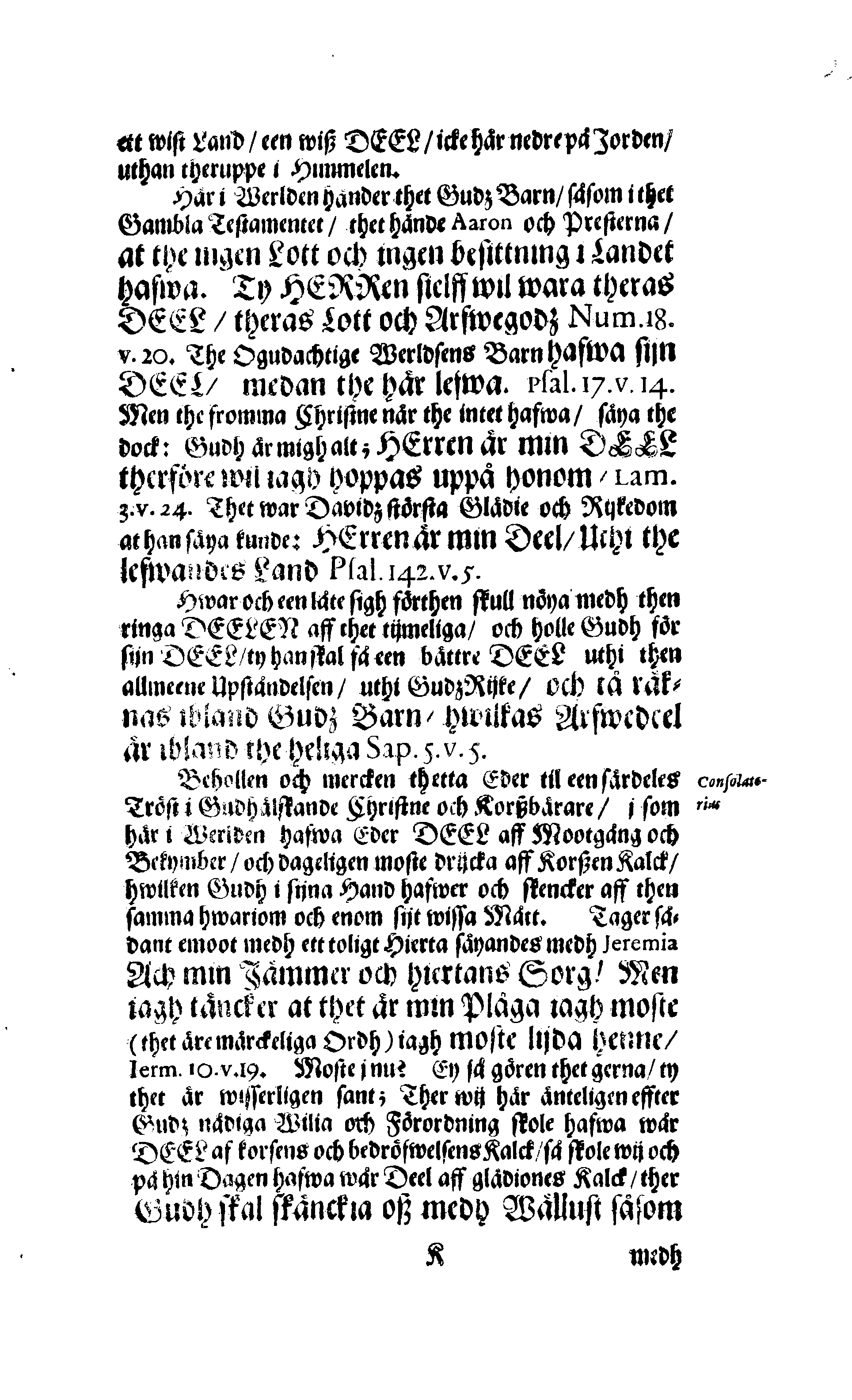 Här är Groo, i Döden Roo Och hwyla fölger upå Nöda, THER finna wij wår deel och boo När wij upstå ifrå the Döda. Förestält uthi Een Christelig Predikan Hwilken Tå … Herr CARL GUSTAF WRANGEL, … Medh stoor och wederbörligh solennitet wardt begrafwen … Uthi Stockholm och Kongl. Riddare Kyrckia … Åhret 1680 the 21 September