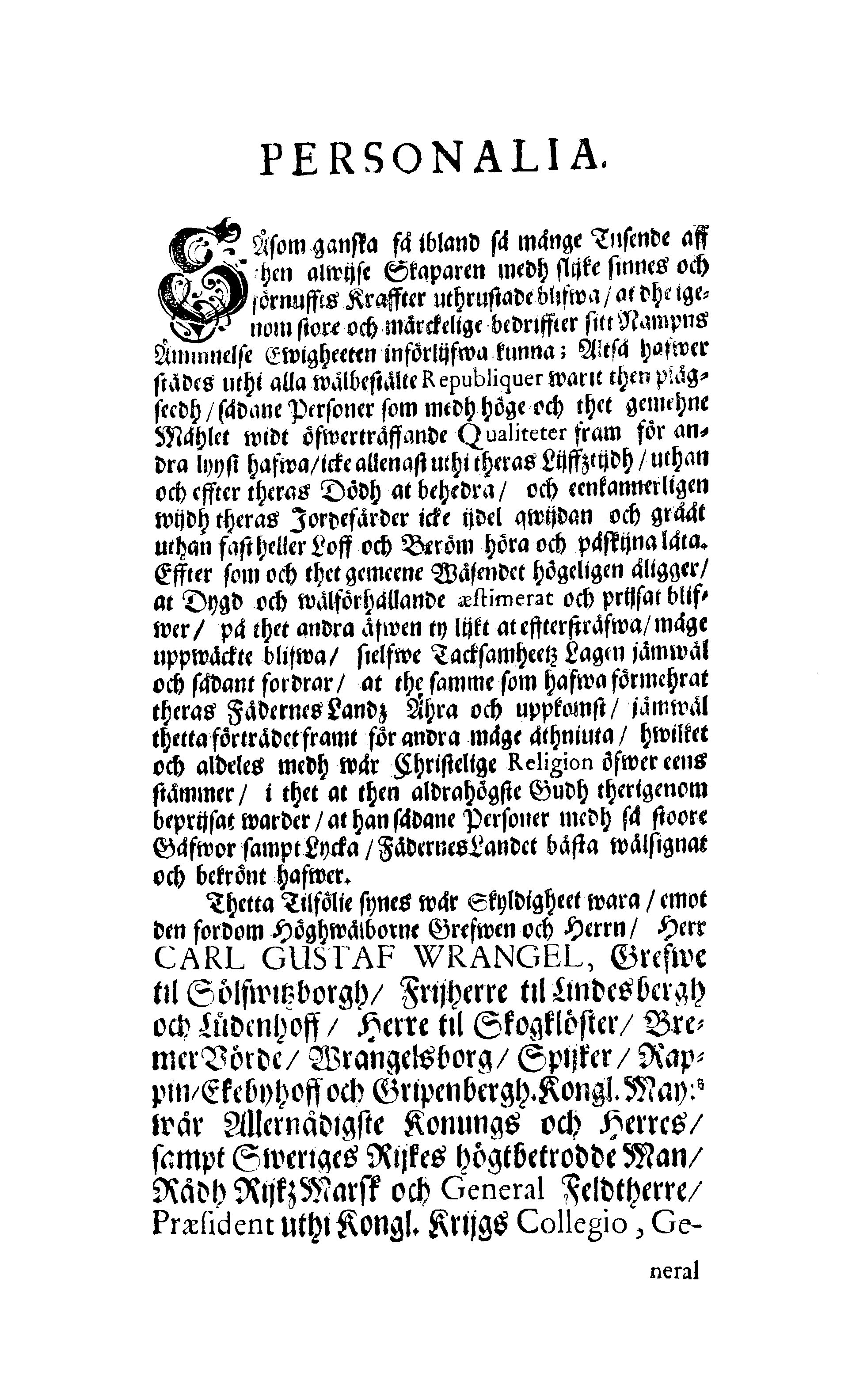 Här är Groo, i Döden Roo Och hwyla fölger upå Nöda, THER finna wij wår deel och boo När wij upstå ifrå the Döda. Förestält uthi Een Christelig Predikan Hwilken Tå … Herr CARL GUSTAF WRANGEL, … Medh stoor och wederbörligh solennitet wardt begrafwen … Uthi Stockholm och Kongl. Riddare Kyrckia … Åhret 1680 the 21 September