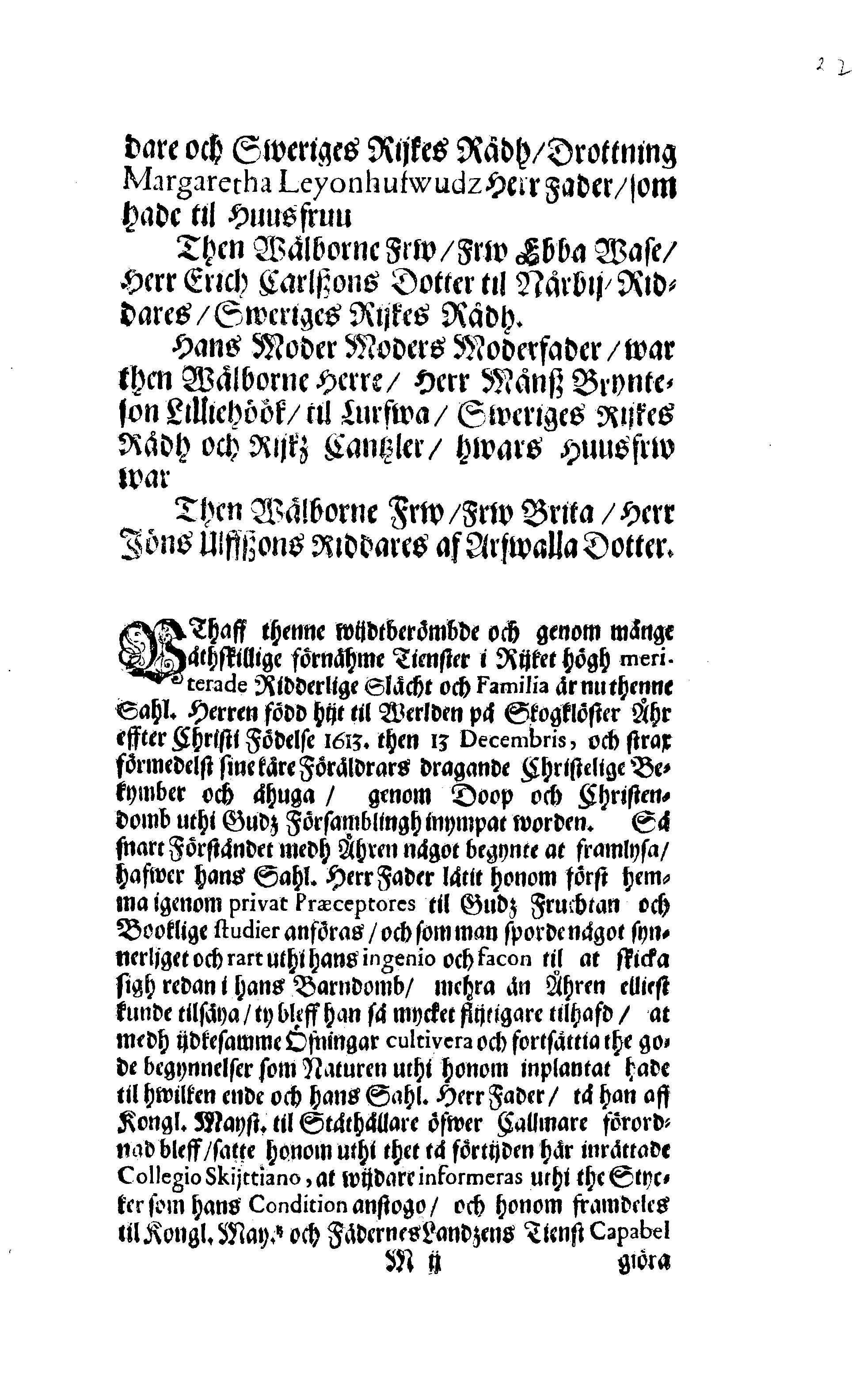 Här är Groo, i Döden Roo Och hwyla fölger upå Nöda, THER finna wij wår deel och boo När wij upstå ifrå the Döda. Förestält uthi Een Christelig Predikan Hwilken Tå … Herr CARL GUSTAF WRANGEL, … Medh stoor och wederbörligh solennitet wardt begrafwen … Uthi Stockholm och Kongl. Riddare Kyrckia … Åhret 1680 the 21 September