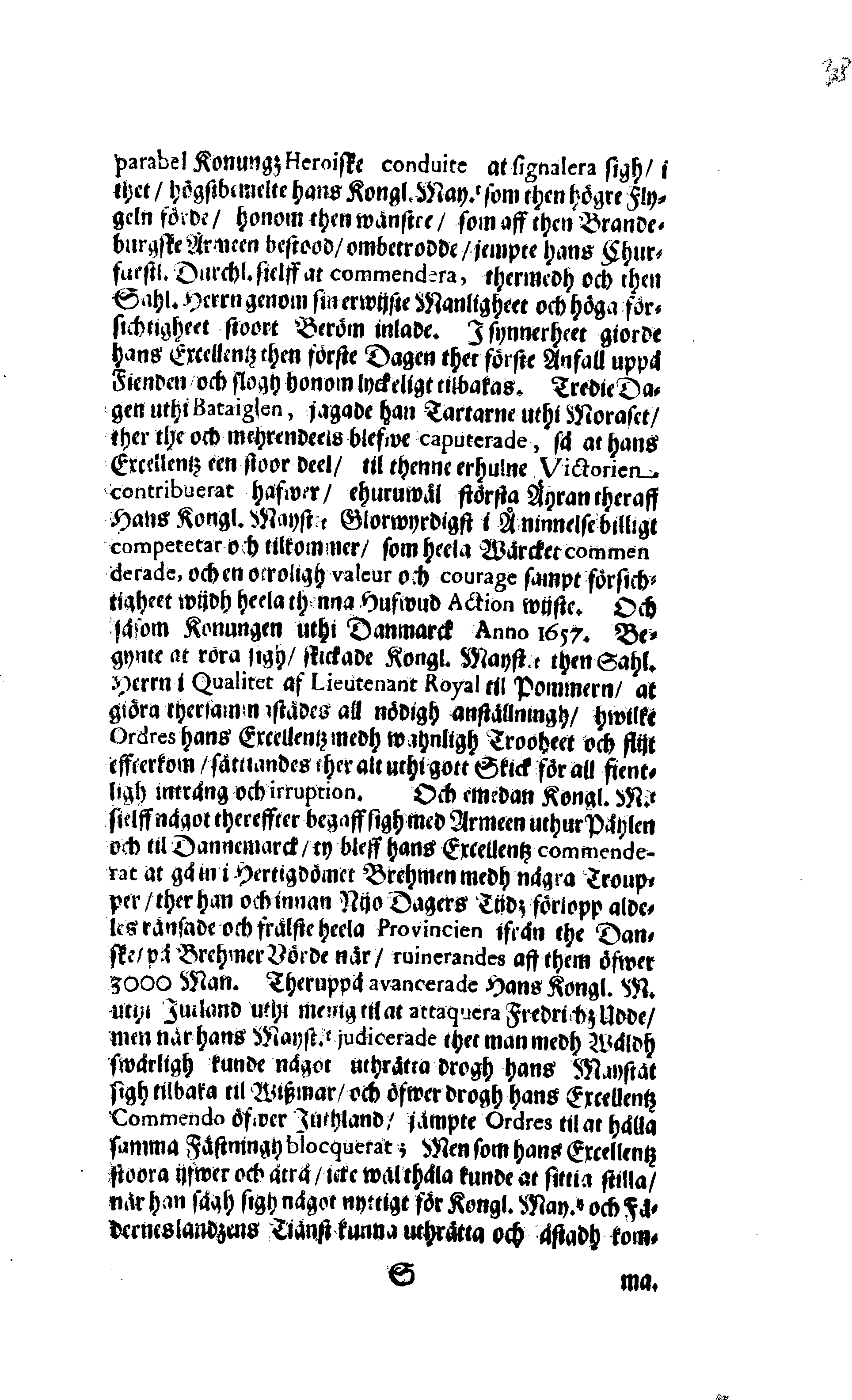 Här är Groo, i Döden Roo Och hwyla fölger upå Nöda, THER finna wij wår deel och boo När wij upstå ifrå the Döda. Förestält uthi Een Christelig Predikan Hwilken Tå … Herr CARL GUSTAF WRANGEL, … Medh stoor och wederbörligh solennitet wardt begrafwen … Uthi Stockholm och Kongl. Riddare Kyrckia … Åhret 1680 the 21 September