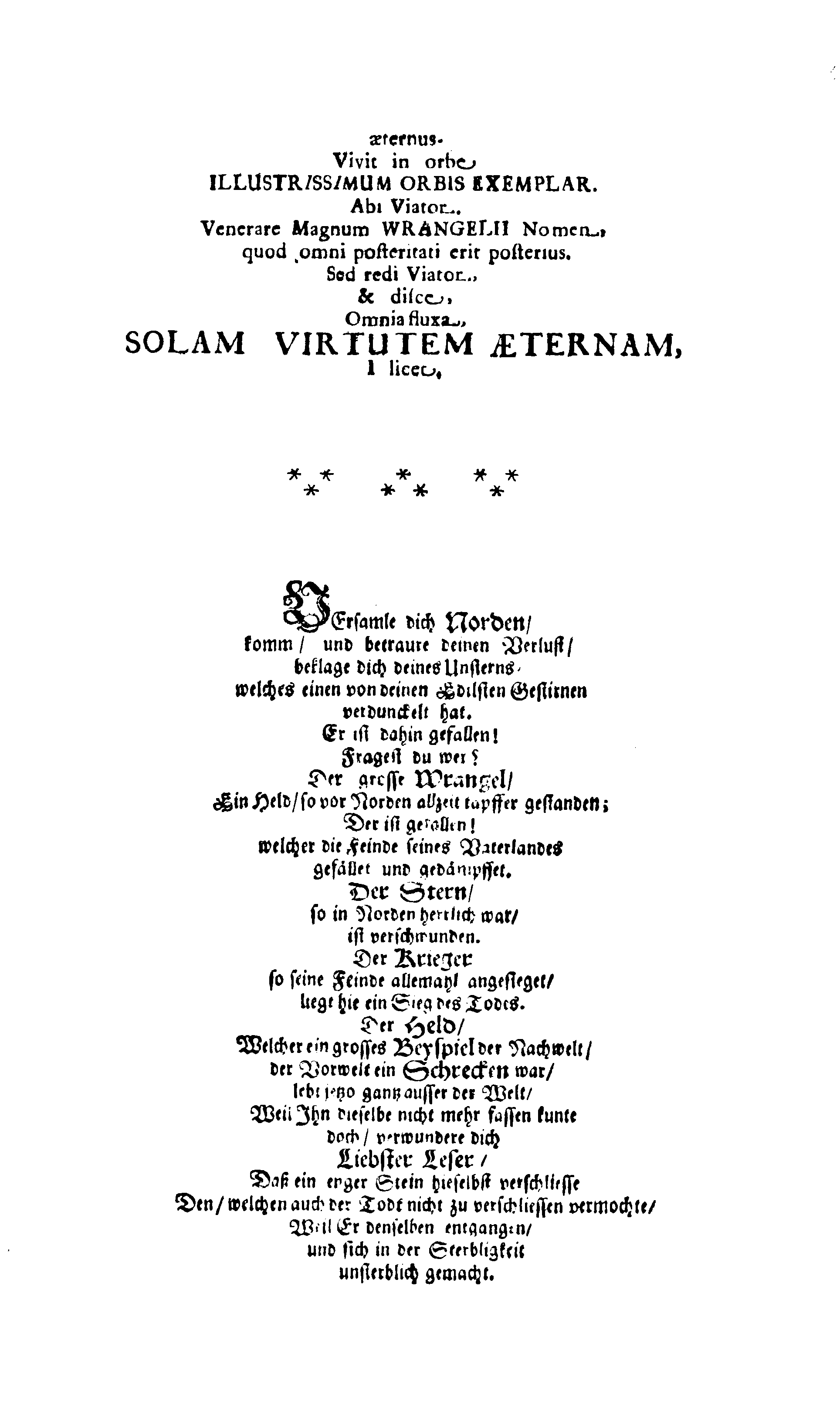 Här är Groo, i Döden Roo Och hwyla fölger upå Nöda, THER finna wij wår deel och boo När wij upstå ifrå the Döda. Förestält uthi Een Christelig Predikan Hwilken Tå … Herr CARL GUSTAF WRANGEL, … Medh stoor och wederbörligh solennitet wardt begrafwen … Uthi Stockholm och Kongl. Riddare Kyrckia … Åhret 1680 the 21 September