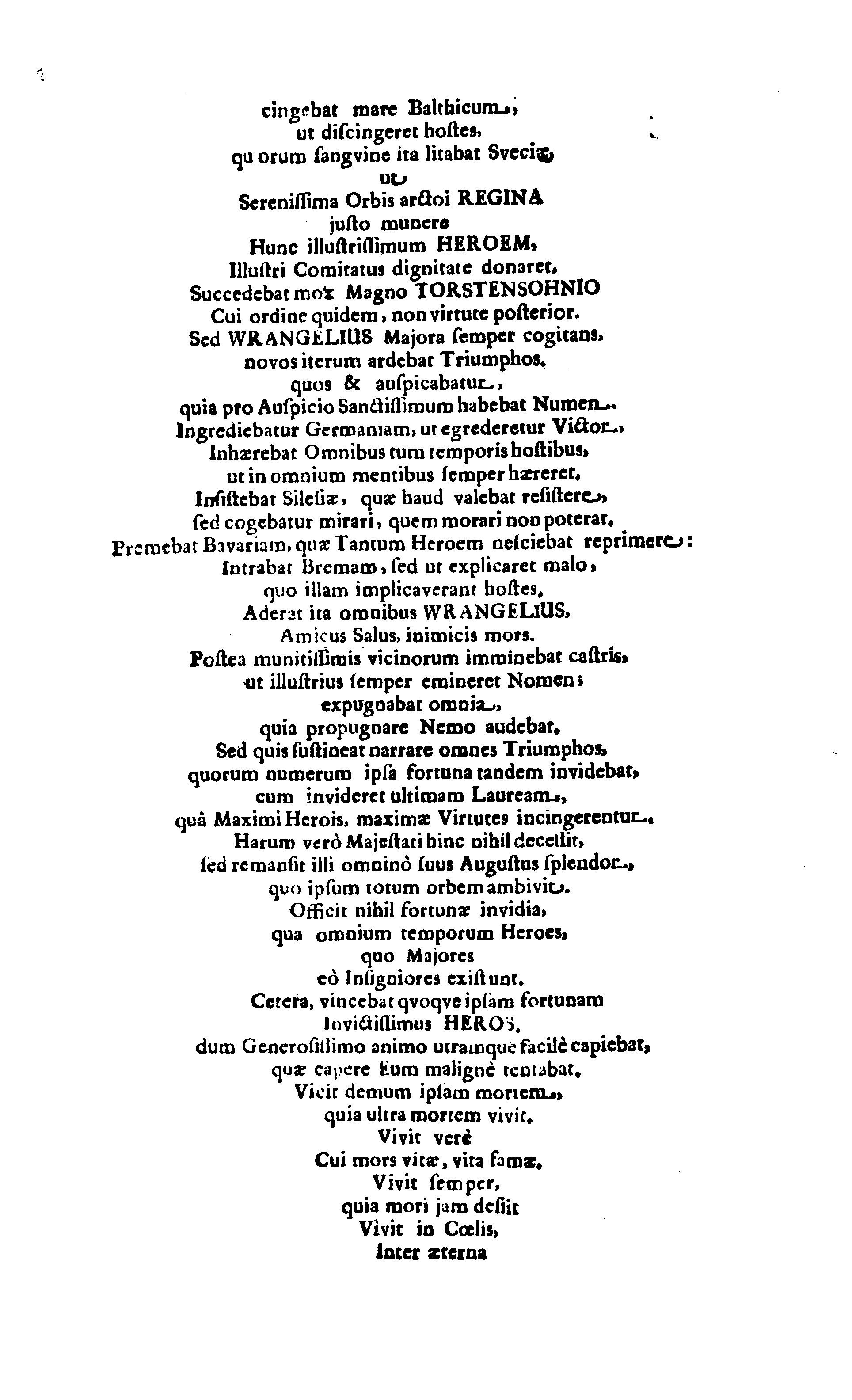 Här är Groo, i Döden Roo Och hwyla fölger upå Nöda, THER finna wij wår deel och boo När wij upstå ifrå the Döda. Förestält uthi Een Christelig Predikan Hwilken Tå … Herr CARL GUSTAF WRANGEL, … Medh stoor och wederbörligh solennitet wardt begrafwen … Uthi Stockholm och Kongl. Riddare Kyrckia … Åhret 1680 the 21 September
