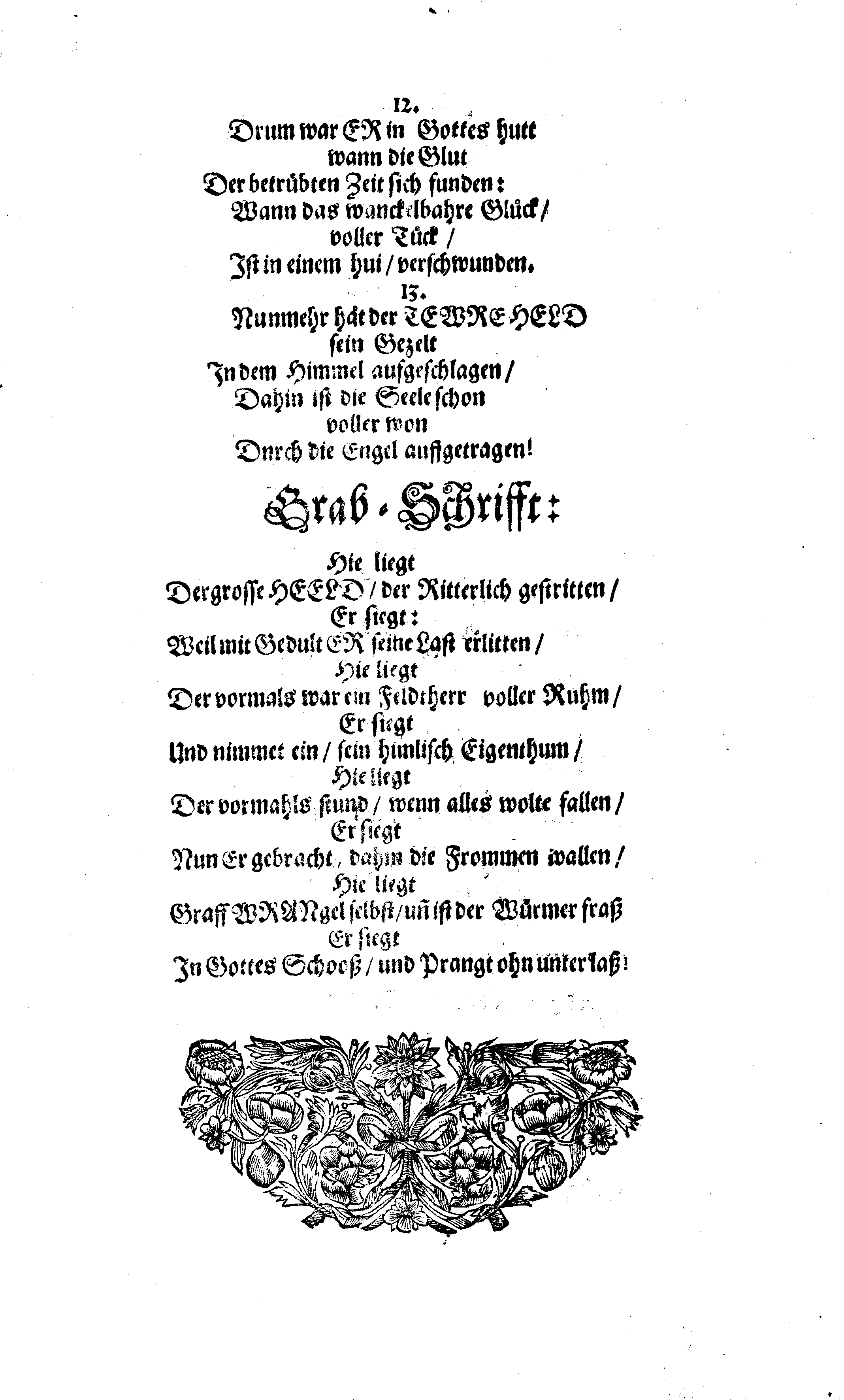 Här är Groo, i Döden Roo Och hwyla fölger upå Nöda, THER finna wij wår deel och boo När wij upstå ifrå the Döda. Förestält uthi Een Christelig Predikan Hwilken Tå … Herr CARL GUSTAF WRANGEL, … Medh stoor och wederbörligh solennitet wardt begrafwen … Uthi Stockholm och Kongl. Riddare Kyrckia … Åhret 1680 the 21 September