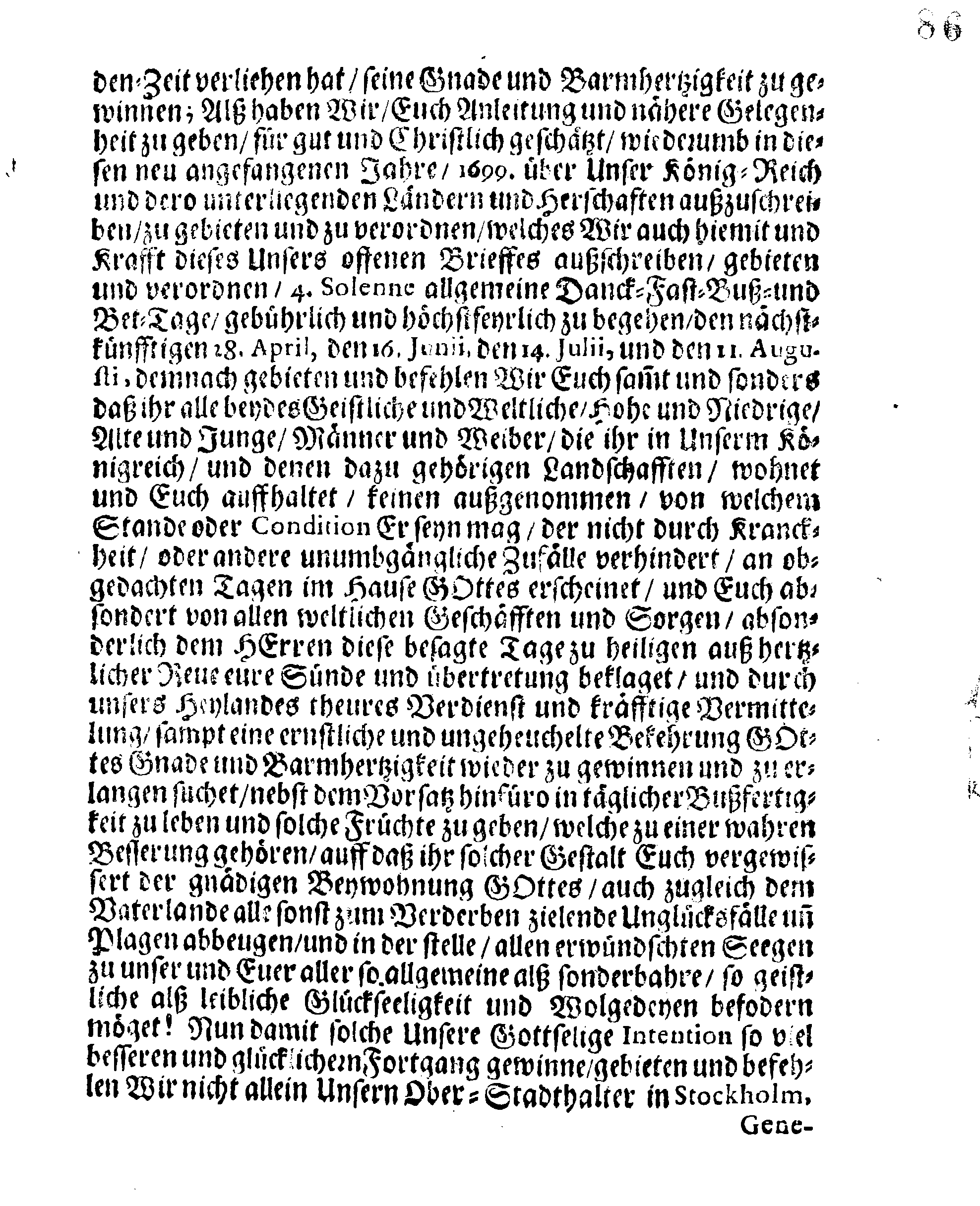 Ir. Königl. Majest. PLACAT, Wegen Vier allgemeine Solenne, Danck-Fast-Buß- und Bet-Tage, welche über das gantze Schwedische Reich, Groß-Fürstenthum Finnland, und in allen der Cron-Schweden zugehörigen und darunter liegenden Fürstenthümern, Ländern und Herrschafften, feyerlich sollen begangen und gehalten werden im Jahr 1699
