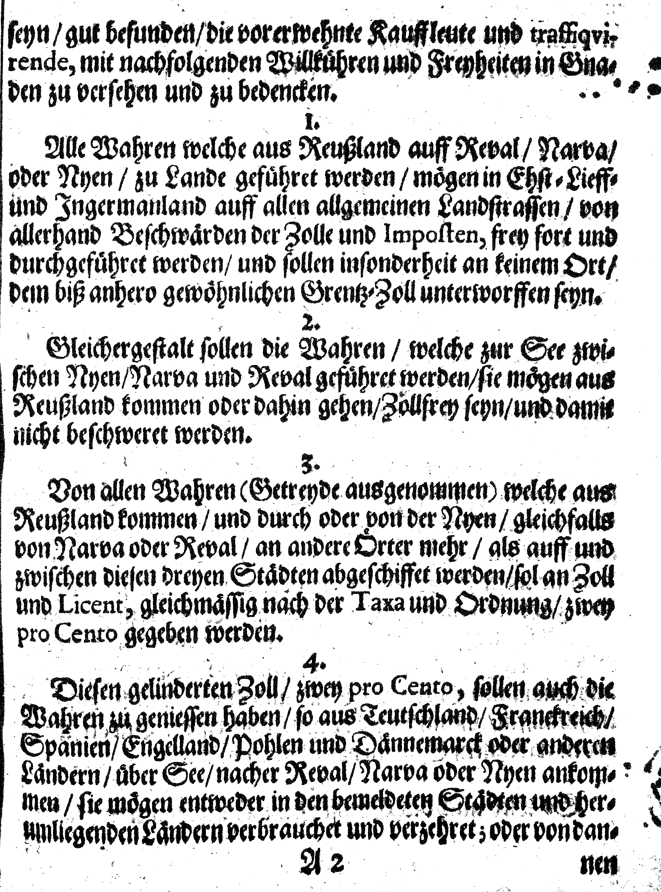 Ih: Königl: Majest: zu Schweden, [etc.] Zoll-Ordnung, Auff die durch Reval, Narva und Nyen auß- und nacher Reusland gehende Wahren, Anno 1648. zu Stockholm in Schwedischer Sprache publiciret, nunmehro aber Allen, dieser Orthen traffiqvirenden Teutschen Kauff- und Handels-Leuten zum Nachricht, verteutschet und gedrucket