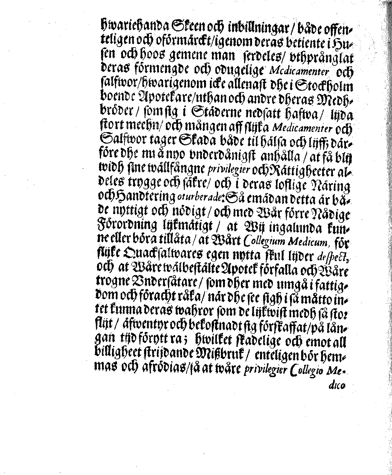Kongl. May:tz Förnyadhe Privilegium, för Apothekare Societeten uthi Swerige och des underliggiande Provincier, Emoot Dhe aff Quacksalvare och andra slijka inritadhe Mißbruk. Datum Stockholm den 28. Junii 1683.