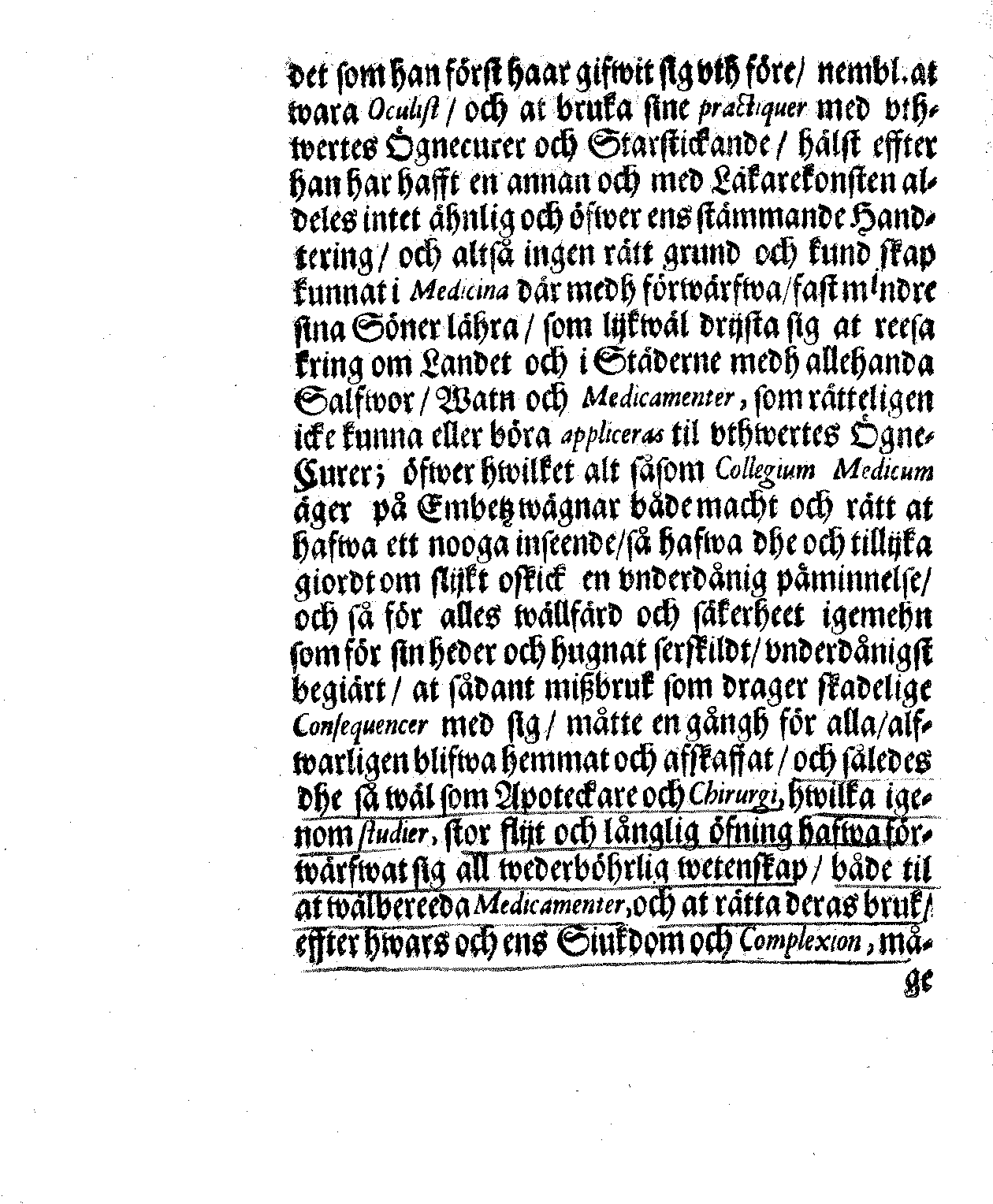 Kongl. May:tz Förnyadhe Privilegium, för Apothekare Societeten uthi Swerige och des underliggiande Provincier, Emoot Dhe aff Quacksalvare och andra slijka inritadhe Mißbruk. Datum Stockholm den 28. Junii 1683.