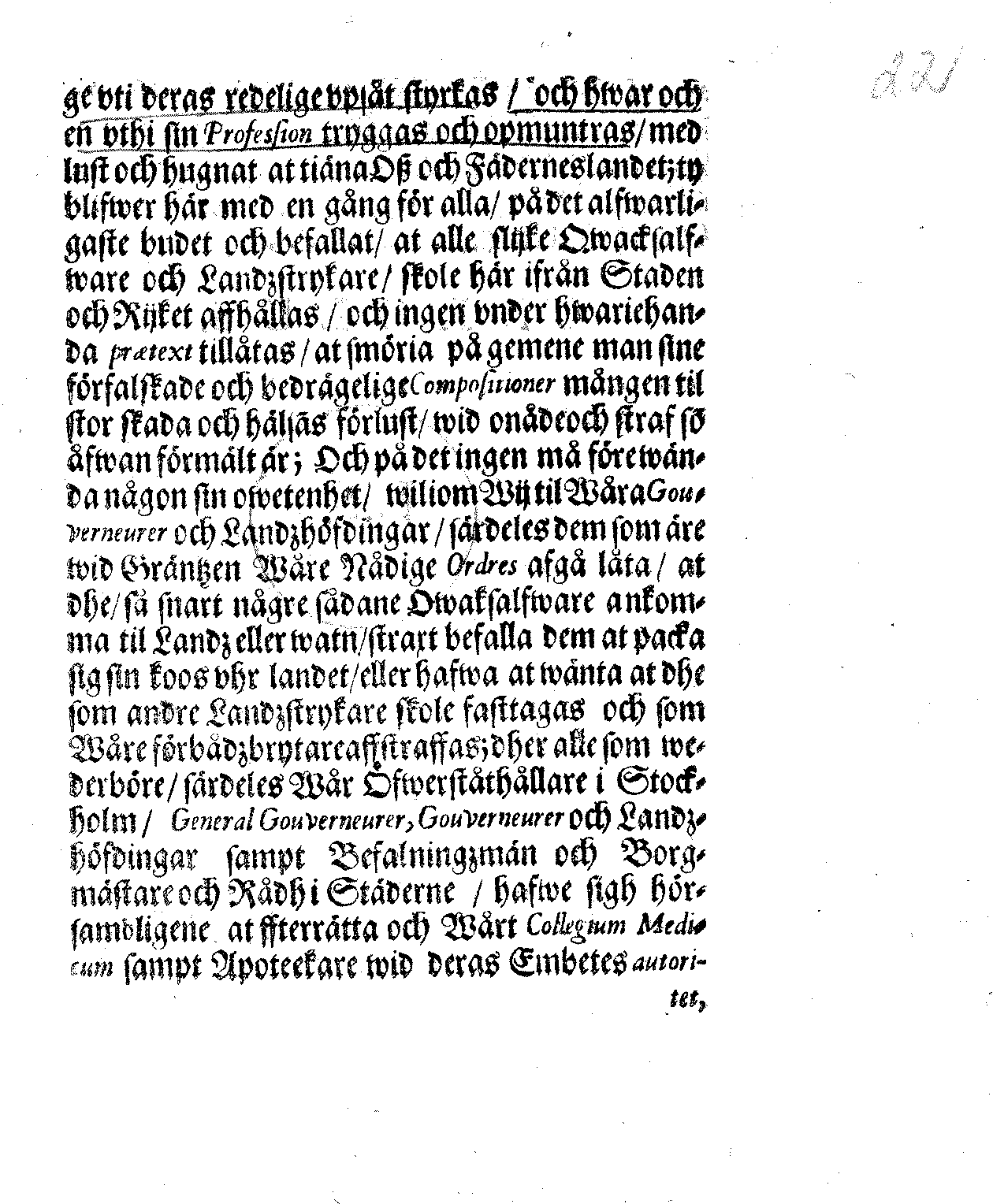 Kongl. May:tz Förnyadhe Privilegium, för Apothekare Societeten uthi Swerige och des underliggiande Provincier, Emoot Dhe aff Quacksalvare och andra slijka inritadhe Mißbruk. Datum Stockholm den 28. Junii 1683.