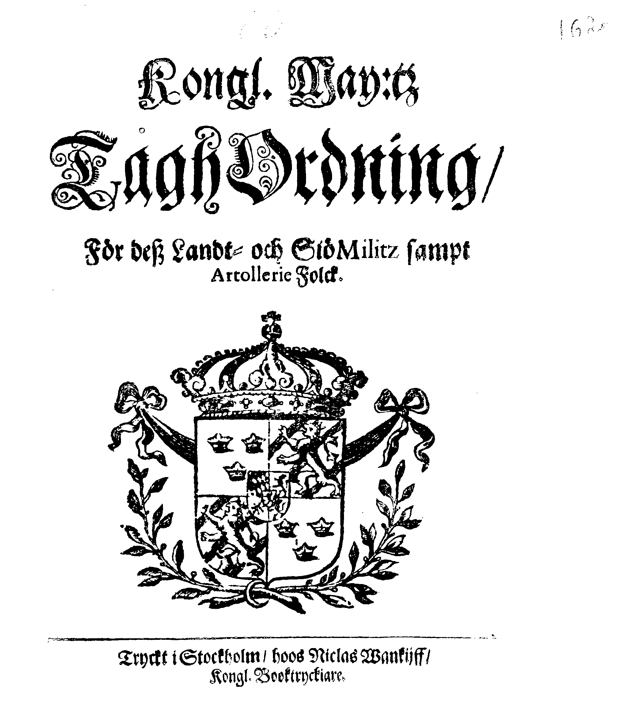 Kongl. May:tz Tågh Ordning För dess Landt- och SiöMilitz sampt Artollerie Folck