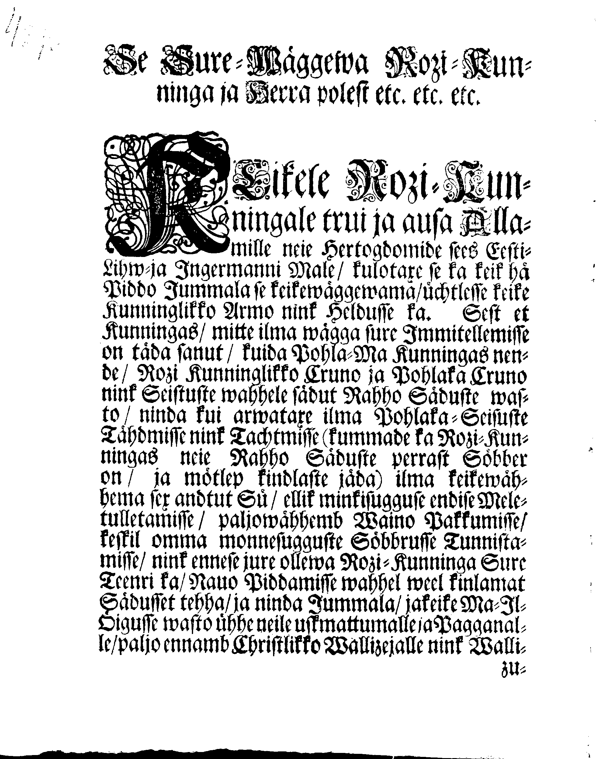 Se Sure-Väggeva Rozi-Kunninga ja Herra polest, etc. etc. etc. Temma trui Allamade kätte neie Hertogdomide sees Eesti-Lihv- ja Ingermanni Male.