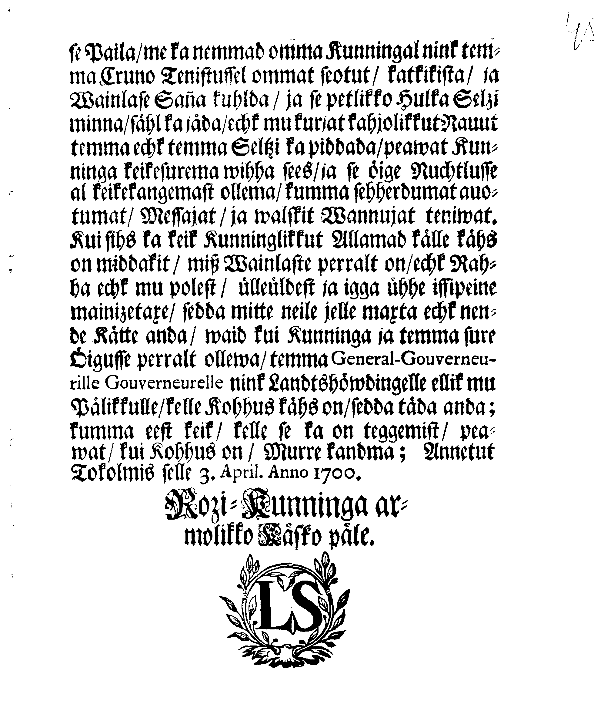 Se Sure-Väggeva Rozi-Kunninga ja Herra polest, etc. etc. etc. Temma trui Allamade kätte neie Hertogdomide sees Eesti-Lihv- ja Ingermanni Male.