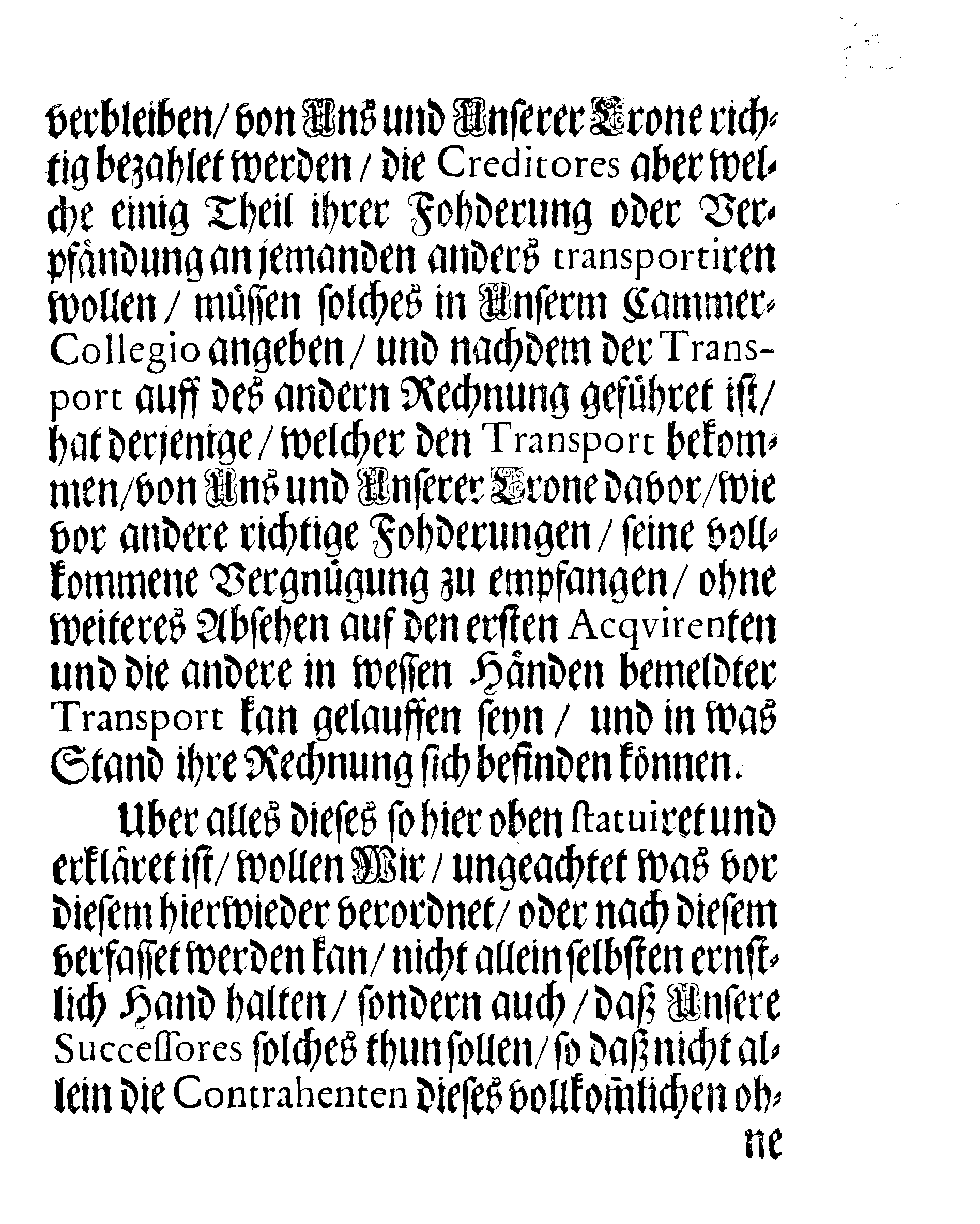 Ihr: Königl: Majest: PLACAT, Angehende Auffhandlungen und Verstreckungen, sammt was für Sicherheit und Bedingung, diejenige zu geniessen haben sollen, welche Seiner Königl. Majest. und dem Reiche, mit einigem Vorschuß und Verstreckungen zu Handen gehen wollen.