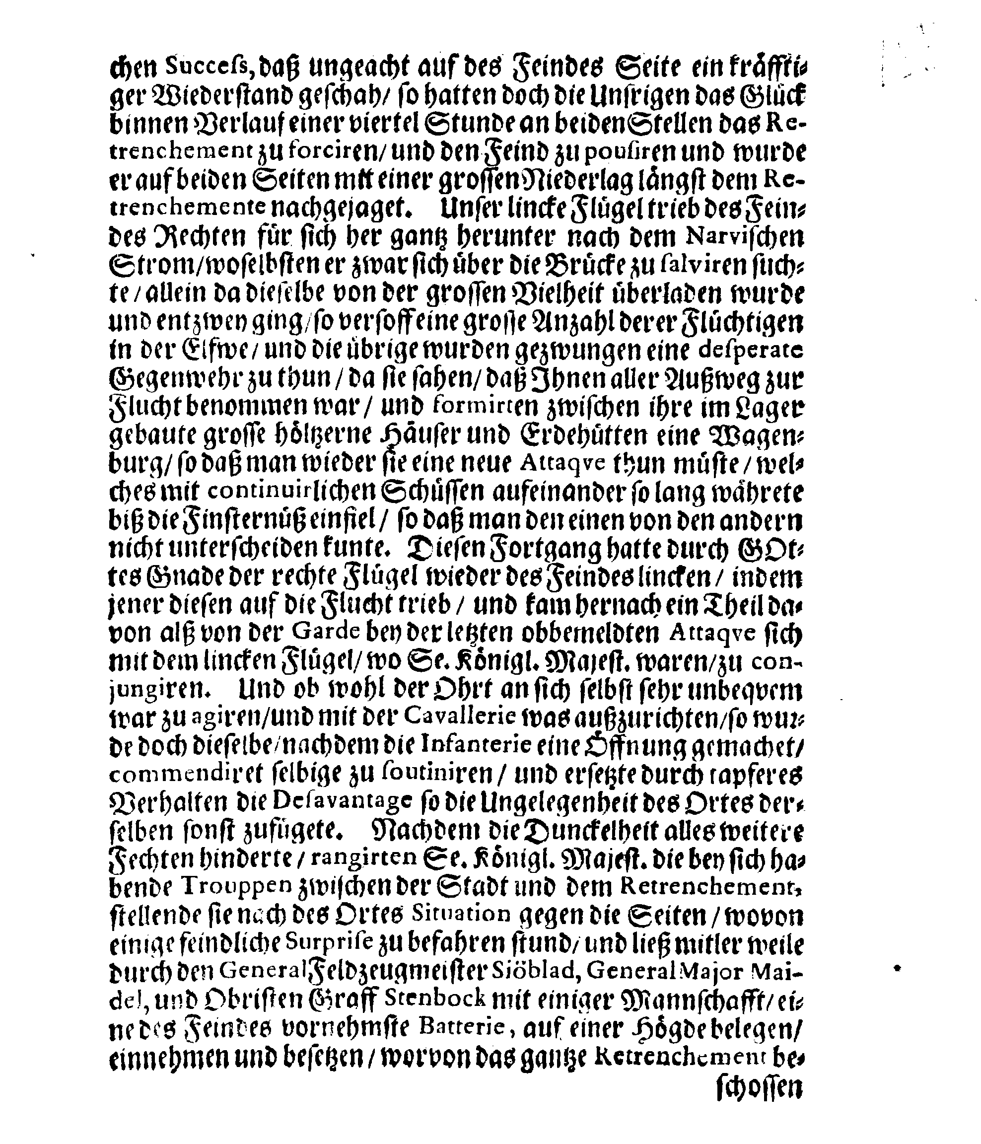 Kurtzer doch wahrhafftiger Bericht Wegen des GLORIEUSEN und bey Menschlichen Dencken unvergleichlichen SIEGES, Womit dem allerhöchsten GOTT den 20. Novembr. Ihrer Königl. Majestät zu Schweden rechtmässige Waffen wieder Dero treulosen Feind den CZAREN von MUSCOW zu seegnen gefallen hat