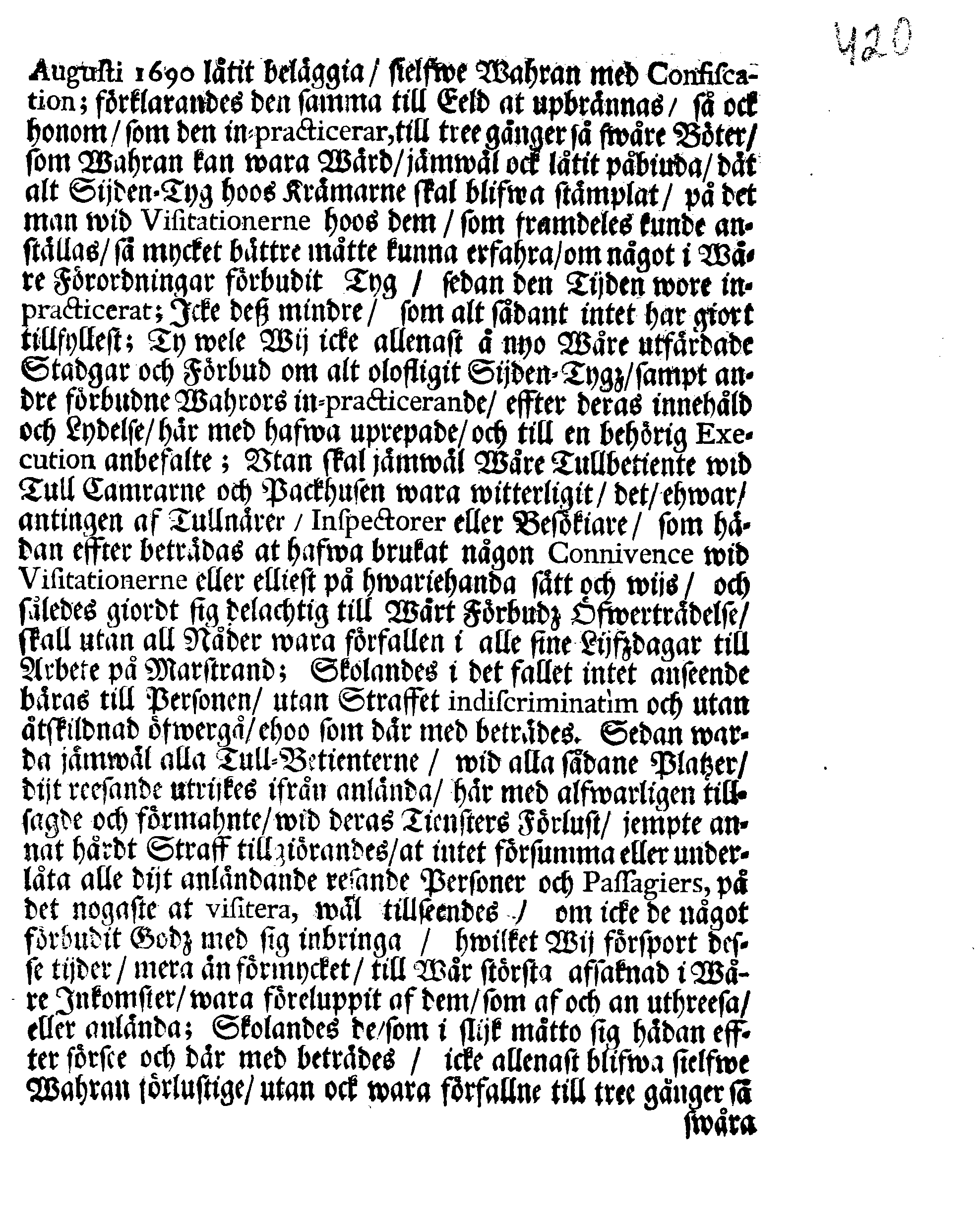 Kongl. May.tz Ytterligare Förordning, Angående Förbudne Sijden-Tygz, sampt andre slijke Wahrurs in-practicerande, och deras Straff, som där med beträdes