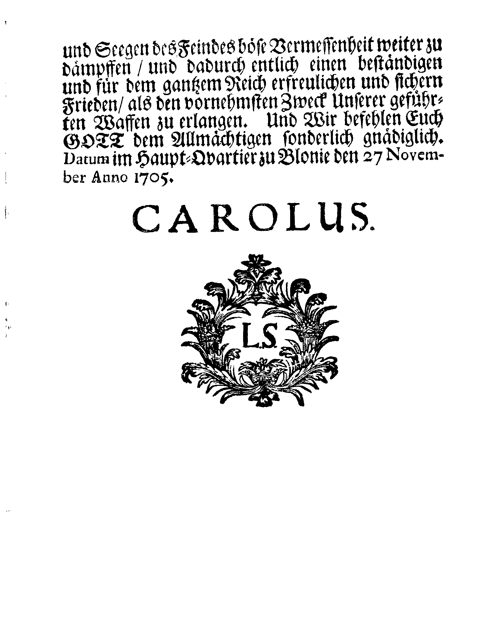 Ihro Königl: Majest: gnädigster Brief und Befehl, an Dero sämmtliche Herren Senatoren wegen Celebrirung und Feyrung eines allgemeinen Lob- und Danck-Festes in Dero Königreich und darunter liegenden Hertzogthümern, Landen und Herrschafften, für die, durch Gottes gnade und Beystand, glücklich zum Ende gebrachte, zweene nechstverwichene Feldzüge