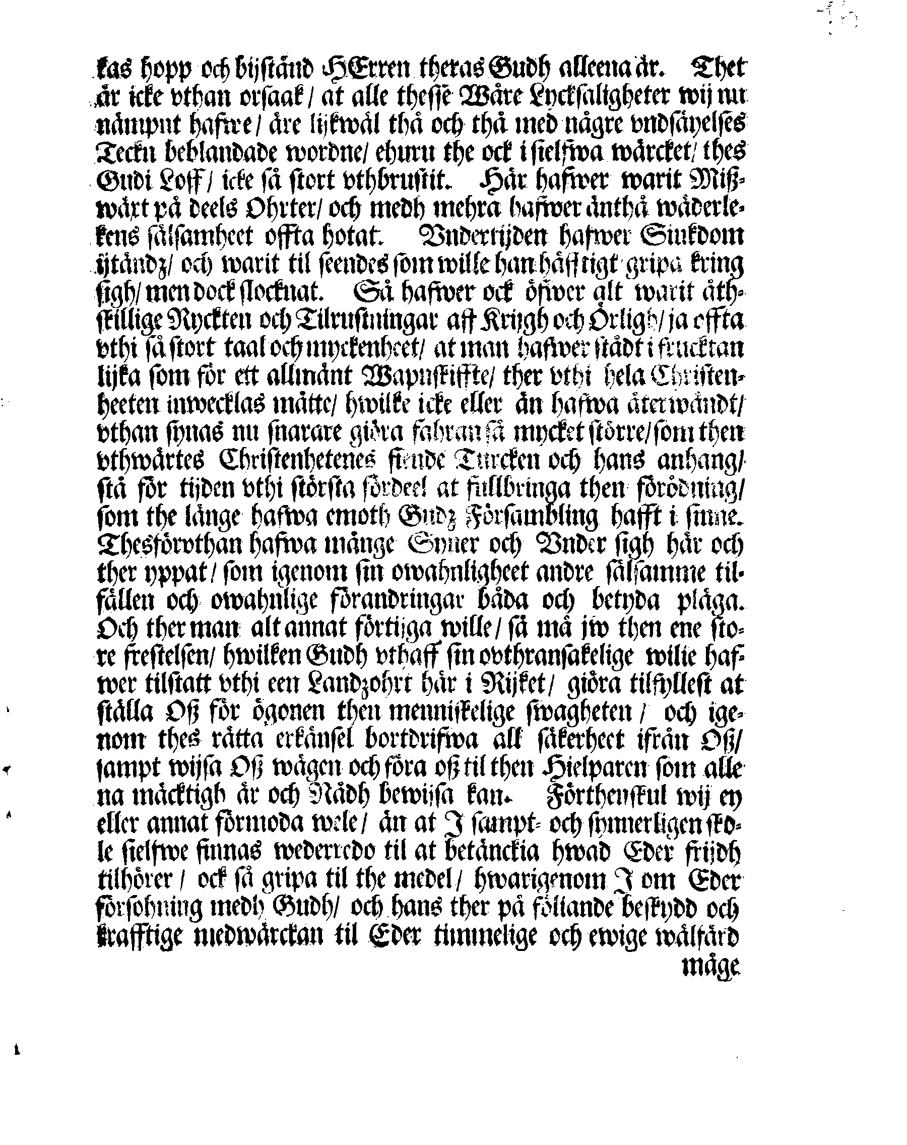 Kongl: Mayst:tz PLACAT, Om Tree Allmänne, Solenne, Tacksäyelse-Faste- och Böne-Dagar, som uthi innewarande åhr, öfwer hela Swerige, och thes underliggiande Provincier, jämwäl Stoor-Förstendömet Finland, sampt Est-Lijff- och Ingermanland, hållas och fijras skole