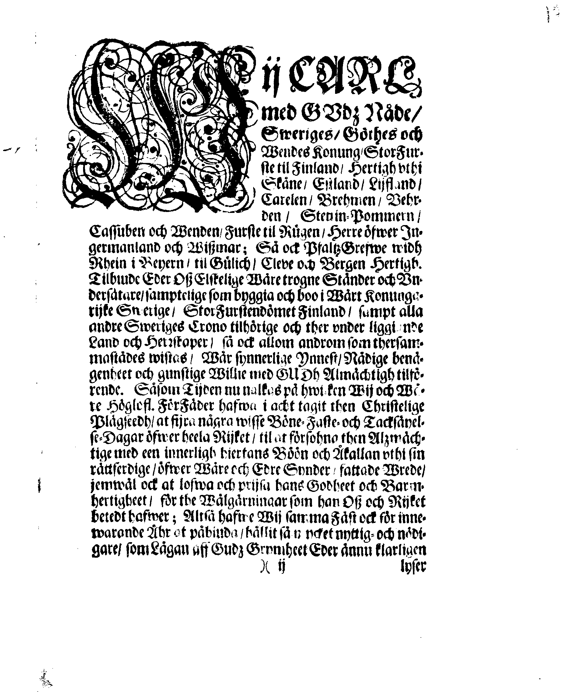 Kongl. Mayst:tz PLACAT, Om Fyra Allmenne Solenne Tycksäyelse-Faste- och Bönedagar, som uthi innewarande Åhr, öfwer hela Swerige, och thes underliggiande Provincier, jämwäl Stoorförstendömet Finland, sampt Est-Lijffl- och Ingermanland, hållas och fijras skole