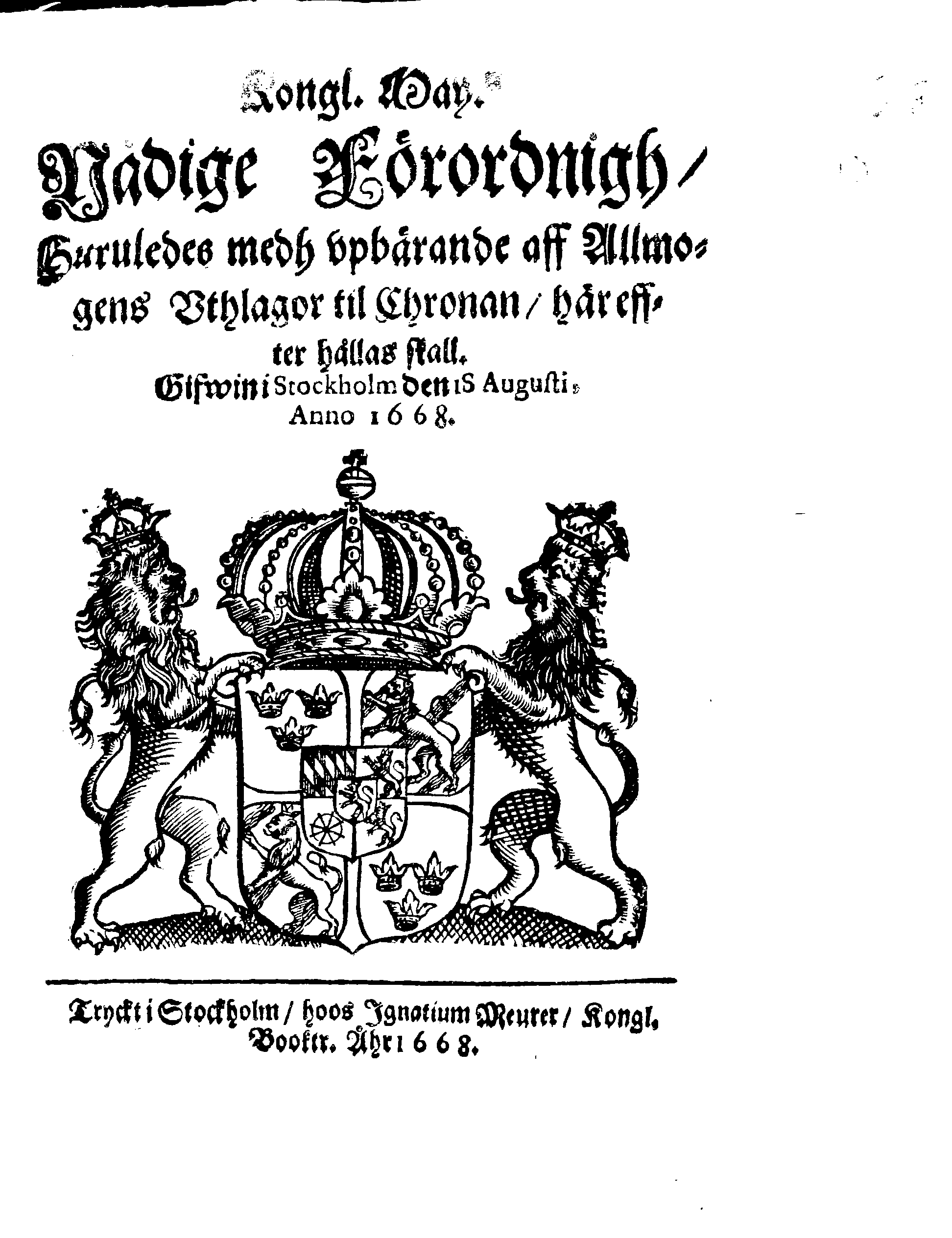 Kongl. May.tz Nådige Förordningh, Huruledes medh upbärande aff Allmogens Uthlagor til Chronan, här effter hållas skall