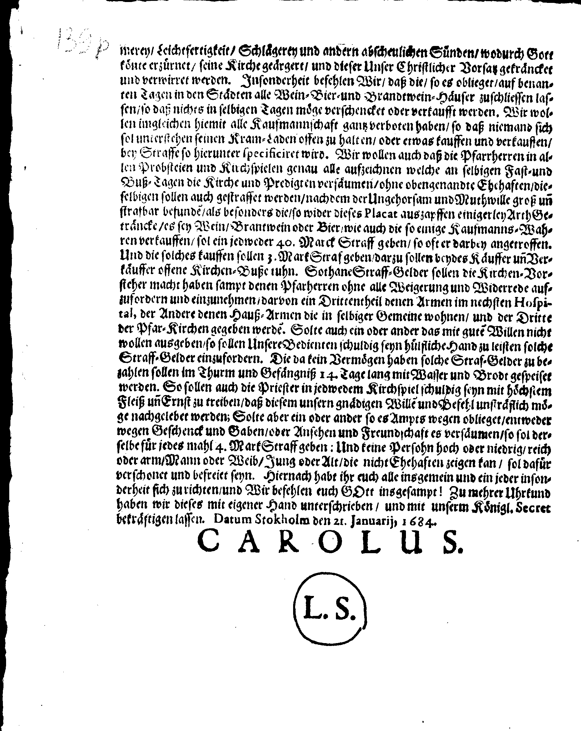 Ihr Königl. Majest. PLACAT, Wegen Vier allgemeinen Solennen, Danck-, Fast- und Bet-Tagen, so im gegenwärtigen Jahr, durch gantz Schweden Reich, und die darunter liegende Provincien, wie auch das Groß-Fürstenthum Finland, samt Ehst-Lieff- und Ingermanland sollen gehalten und gefeyret werden