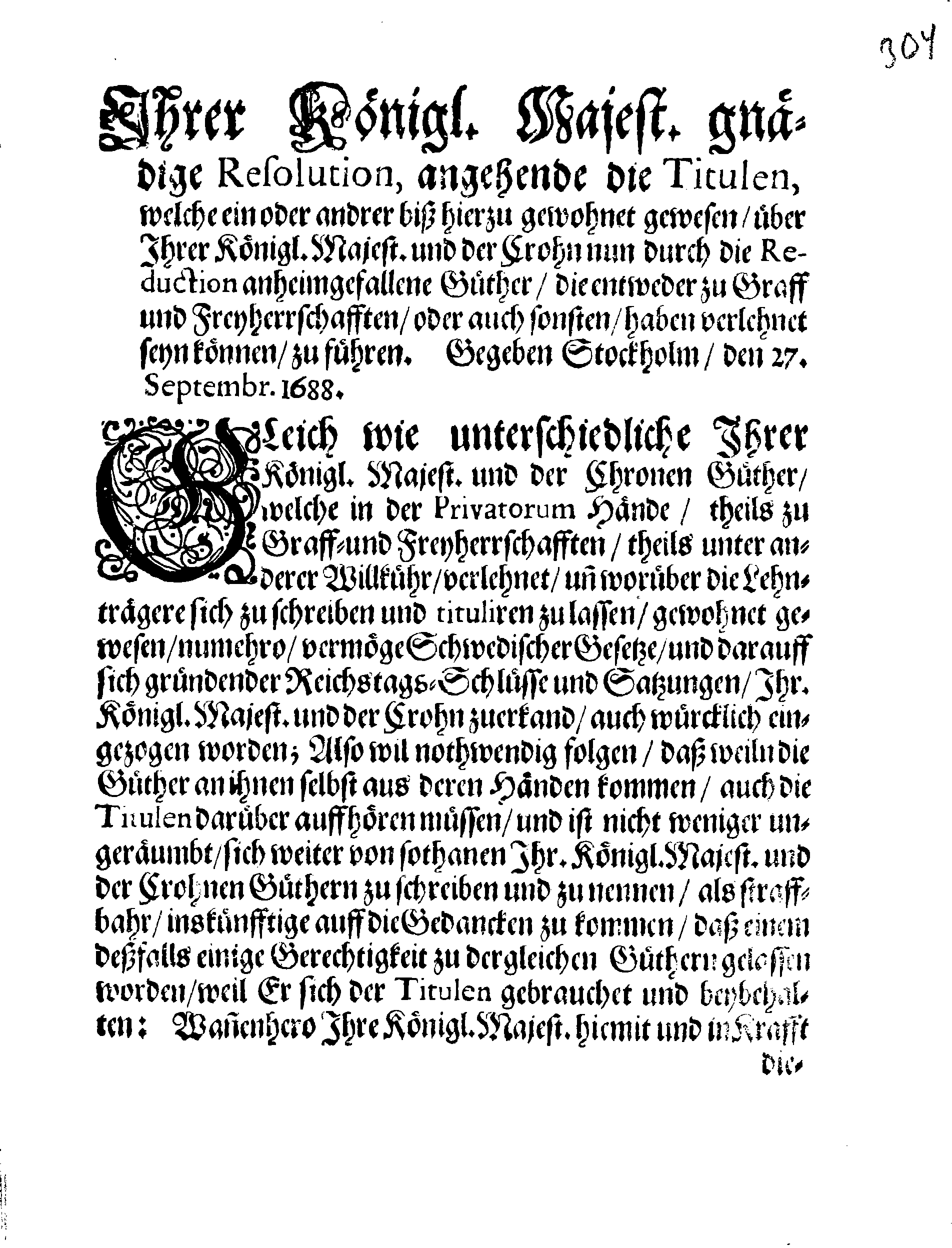 Ihrer Königl. Majest. gnädige RESOLUTION und VERBOT, Daß keiner sich weiter von Ihrer Königl. Majest und der Crohn reducirten Güthern, welche entweder zu Graff- und Freyherrschafften oder auch sonsten haben verlehnet seyn können, schreiben solle
