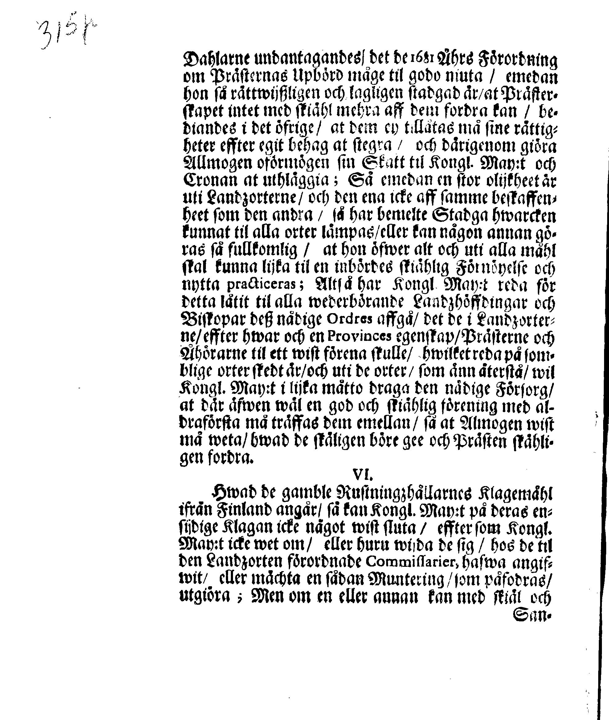 Kongl. May.tz Nådige RESOLUTION och Förklaring, Uppå de allmänne Beswär och Klage-Puncter, som des trogne Undersåtare aff Allmogen uti Swerige och Finland, hwilke til denne sammanskrefne Rijksdag hafwa samblade warit, Kongl. May:t igenom deras fullmächtige utstickade i underdänigheet gifwa och föredraga låtit