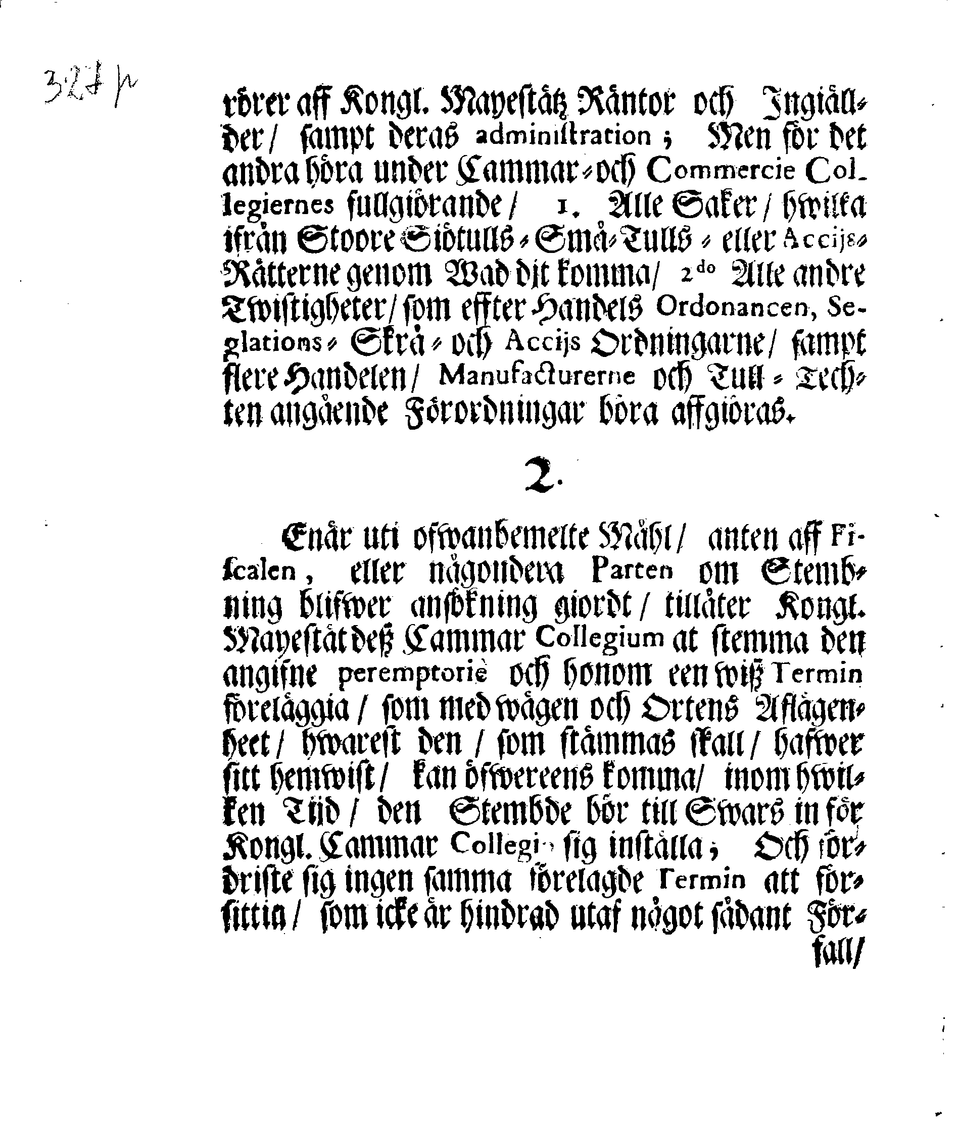 Kongl. May.tz Nådigste Förordning, Innehållandes den Process, hwilken wid Rättegångz Sakerne uti Cammar och Commercie Collegierne, jempte Revisionen, sampt Tull- och Accijs Rätter skall brukas