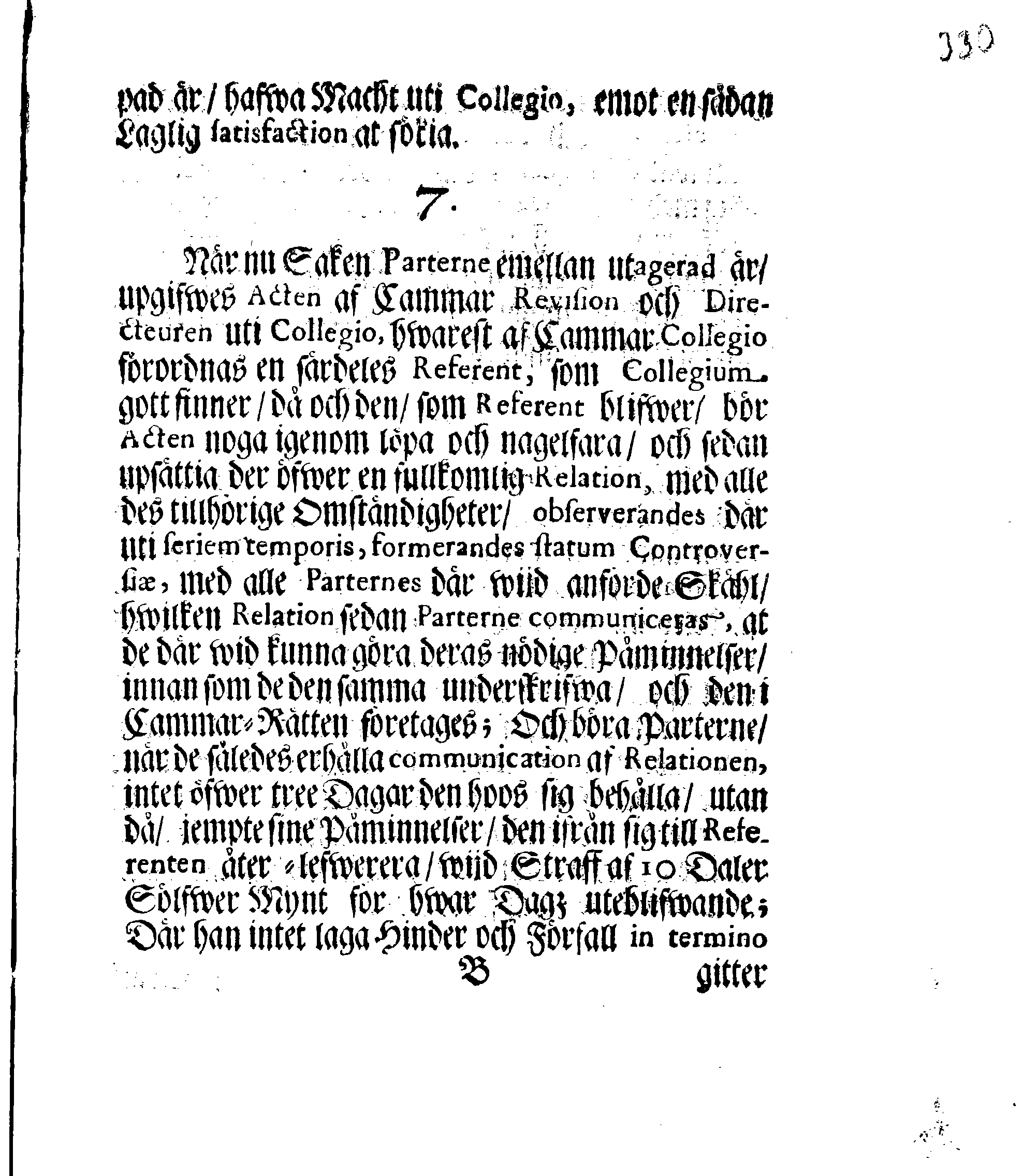 Kongl. May.tz Nådigste Förordning, Innehållandes den Process, hwilken wid Rättegångz Sakerne uti Cammar och Commercie Collegierne, jempte Revisionen, sampt Tull- och Accijs Rätter skall brukas