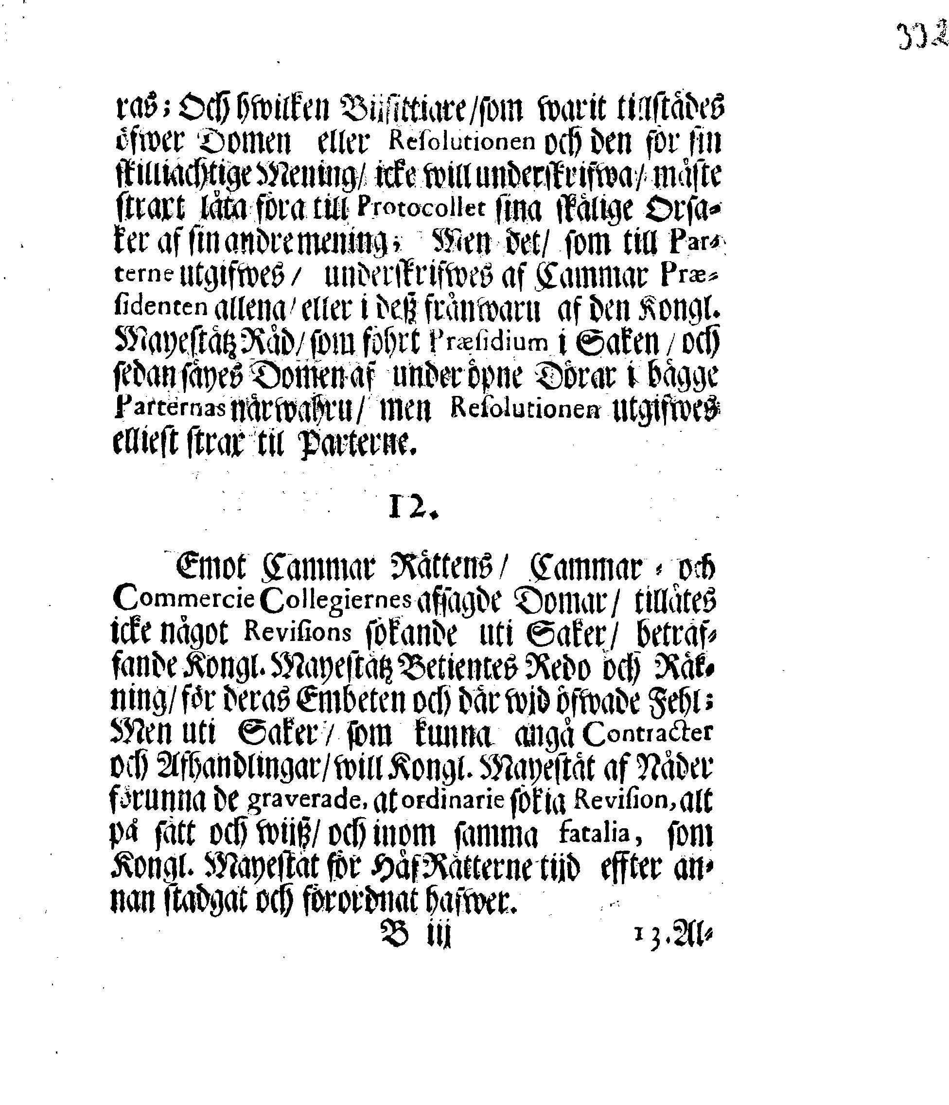 Kongl. May.tz Nådigste Förordning, Innehållandes den Process, hwilken wid Rättegångz Sakerne uti Cammar och Commercie Collegierne, jempte Revisionen, sampt Tull- och Accijs Rätter skall brukas