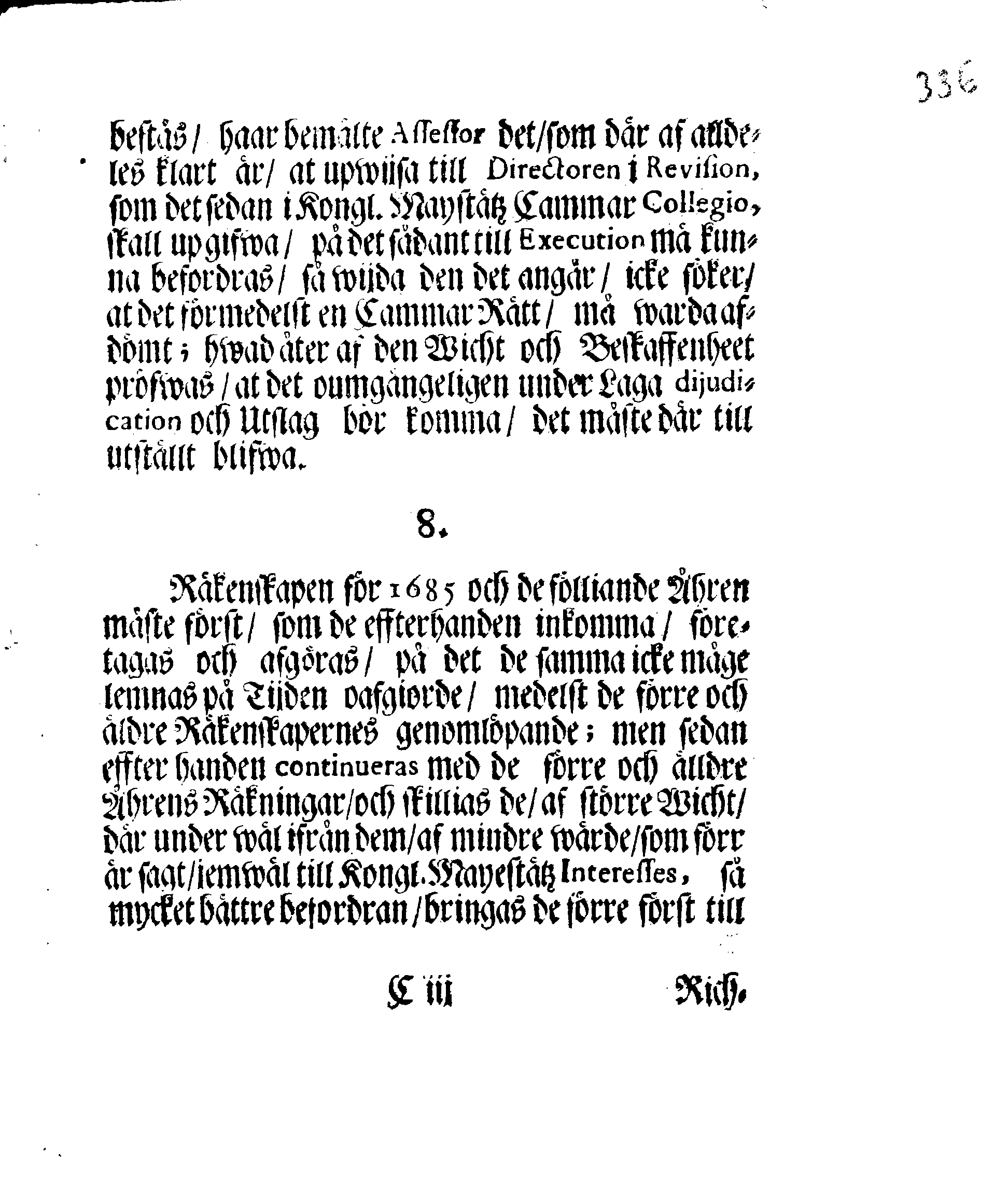 Kongl. May.tz Nådigste Förordning, Innehållandes den Process, hwilken wid Rättegångz Sakerne uti Cammar och Commercie Collegierne, jempte Revisionen, sampt Tull- och Accijs Rätter skall brukas