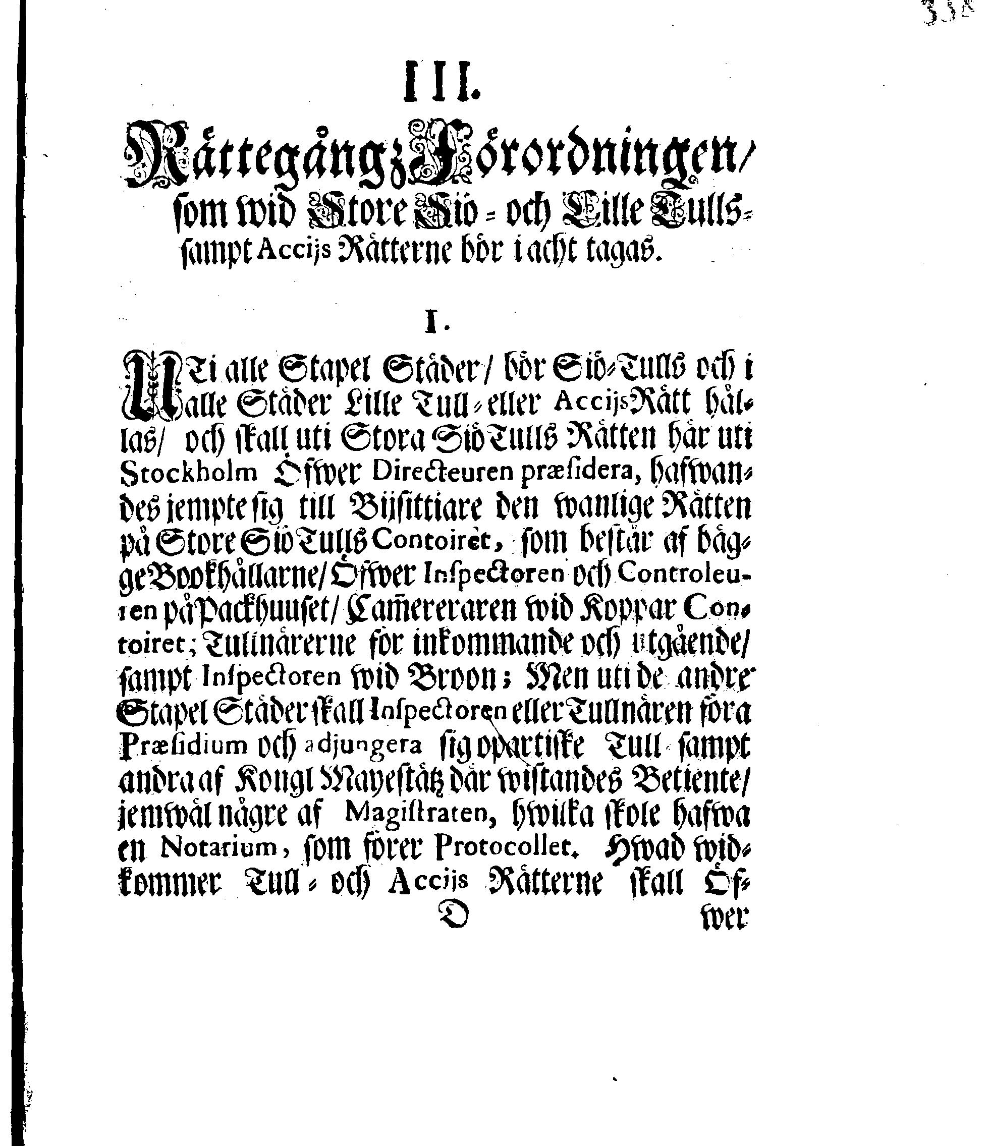 Kongl. May.tz Nådigste Förordning, Innehållandes den Process, hwilken wid Rättegångz Sakerne uti Cammar och Commercie Collegierne, jempte Revisionen, sampt Tull- och Accijs Rätter skall brukas