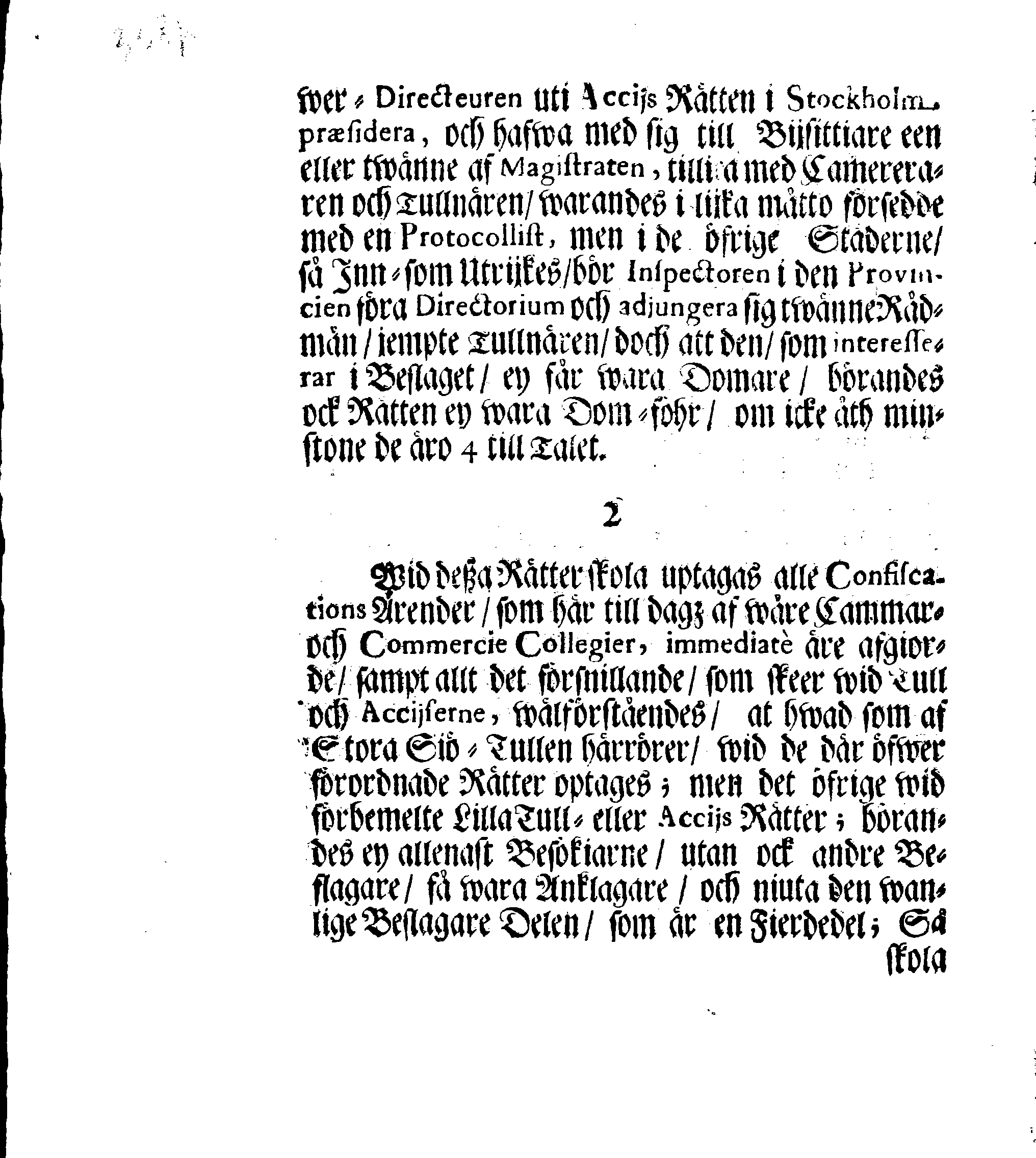 Kongl. May.tz Nådigste Förordning, Innehållandes den Process, hwilken wid Rättegångz Sakerne uti Cammar och Commercie Collegierne, jempte Revisionen, sampt Tull- och Accijs Rätter skall brukas