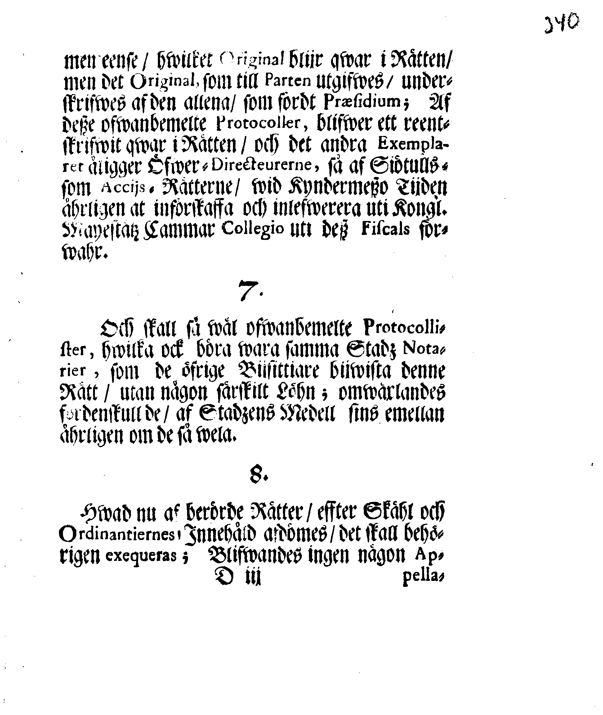 Kongl. May.tz Nådigste Förordning, Innehållandes den Process, hwilken wid Rättegångz Sakerne uti Cammar och Commercie Collegierne, jempte Revisionen, sampt Tull- och Accijs Rätter skall brukas