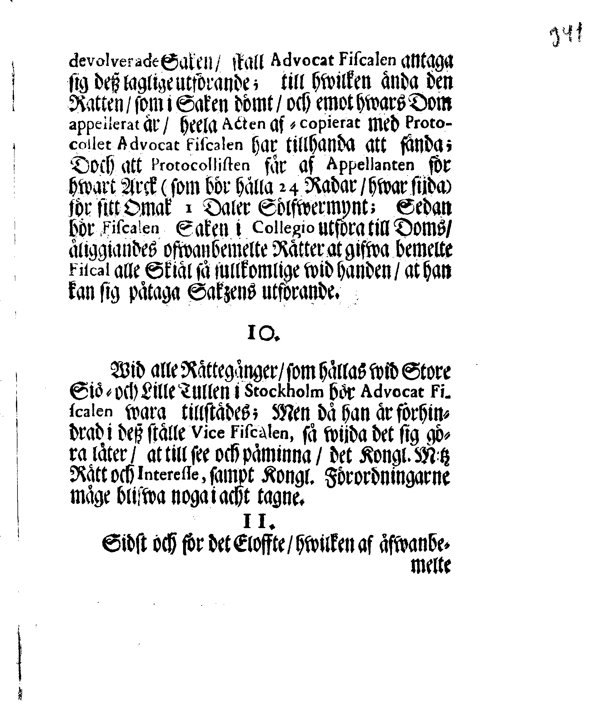 Kongl. May.tz Nådigste Förordning, Innehållandes den Process, hwilken wid Rättegångz Sakerne uti Cammar och Commercie Collegierne, jempte Revisionen, sampt Tull- och Accijs Rätter skall brukas