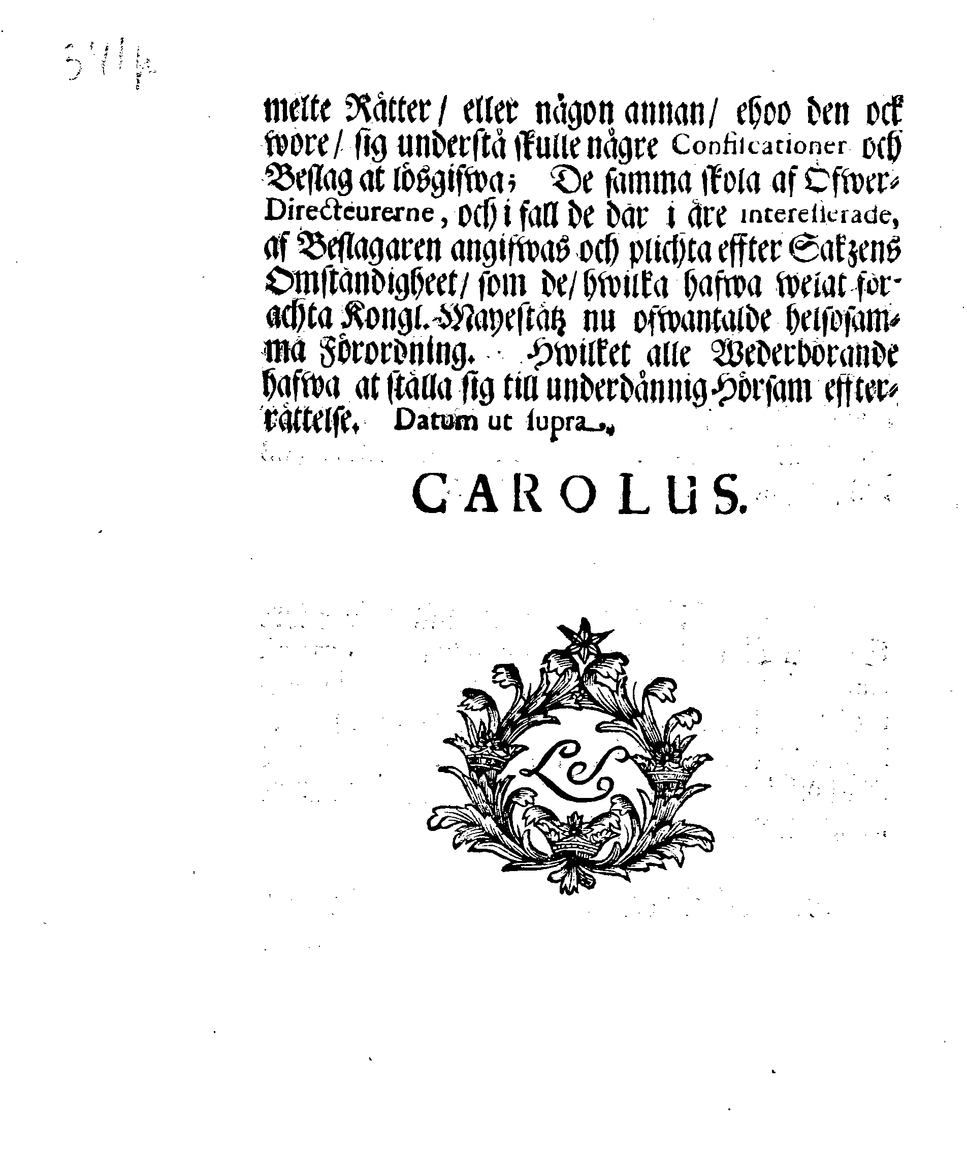 Kongl. May.tz Nådigste Förordning, Innehållandes den Process, hwilken wid Rättegångz Sakerne uti Cammar och Commercie Collegierne, jempte Revisionen, sampt Tull- och Accijs Rätter skall brukas