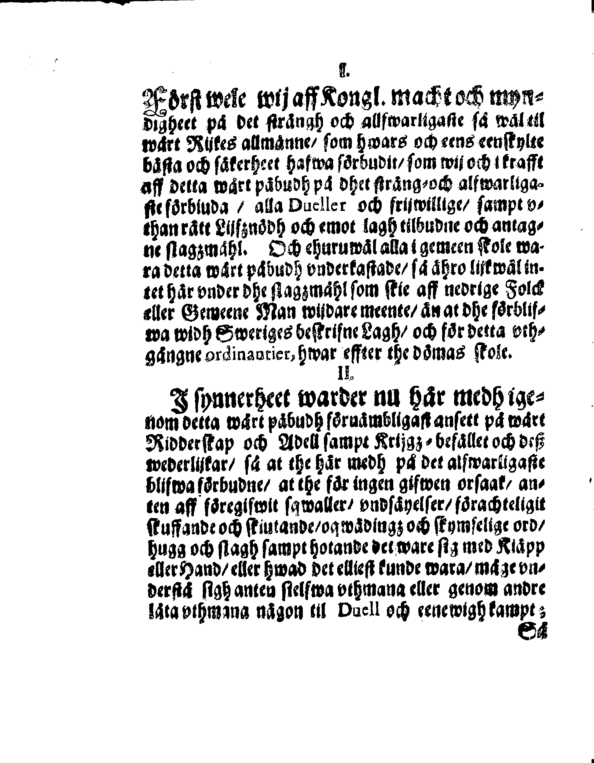 Kongl. May:tz Stränge och Alfwarlige Förbudh Angående Dueller och Slagzmål, Sampt och Förordningh öfwer den Reparation och förnöyelse som den Beskymfade hafwer at undså