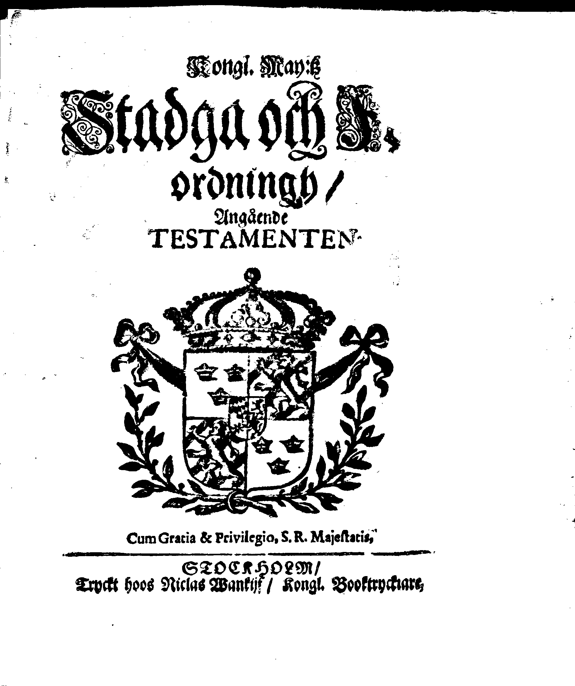 Kongl. May:tz Stadga och Förordningh, Angående TESTAMENTEN