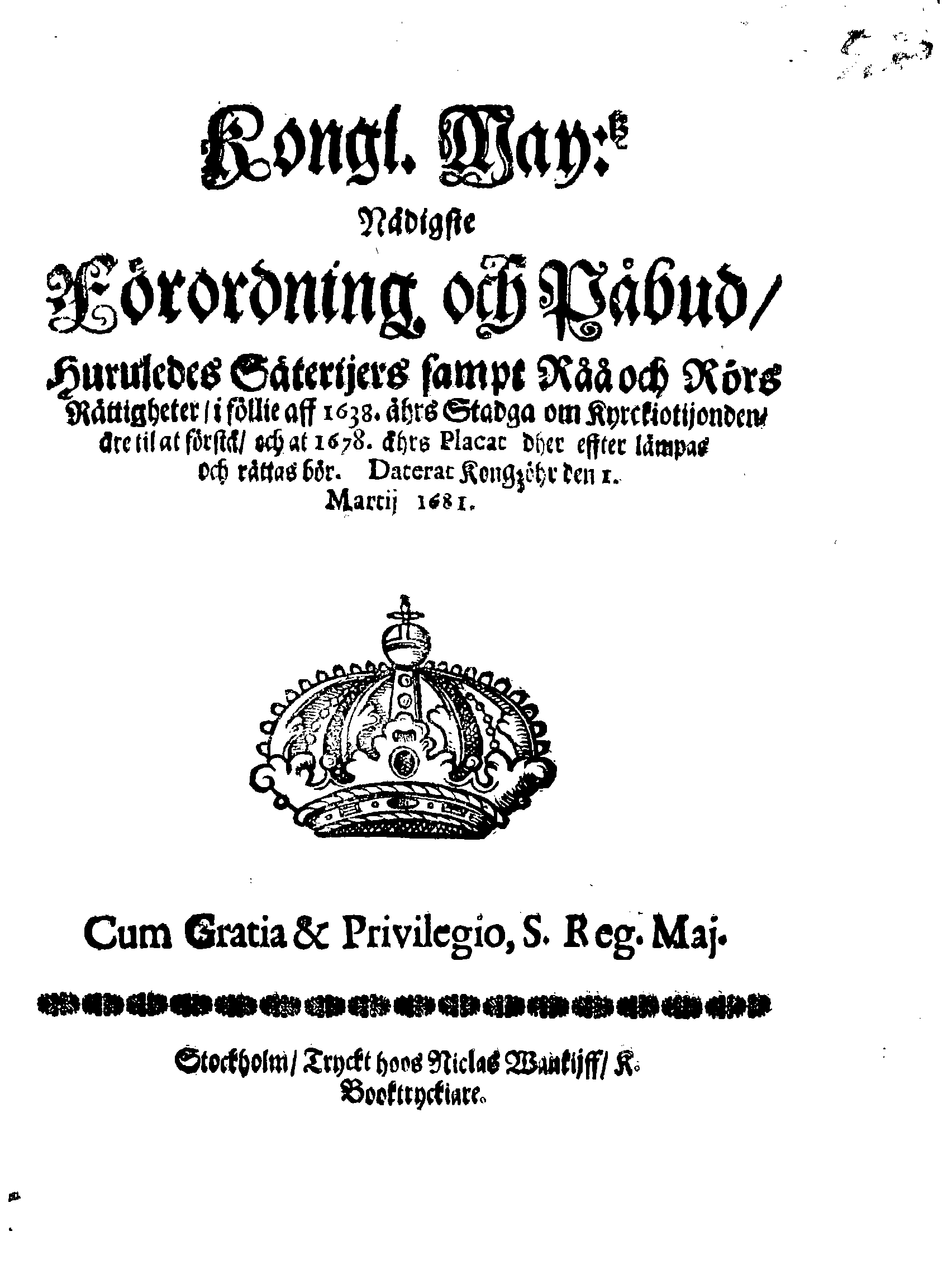 Kongl. May:tz Nådigste Förordning och Påbud, Huruledes Säterijers sampt Råå och Rörs Rättigheter, i föllie aff 1638. åhrs Stadga om Kyrckiotijonden, äre til at förstå, och at 1678. åhrs Placat dher effter lämpas och rättas bör